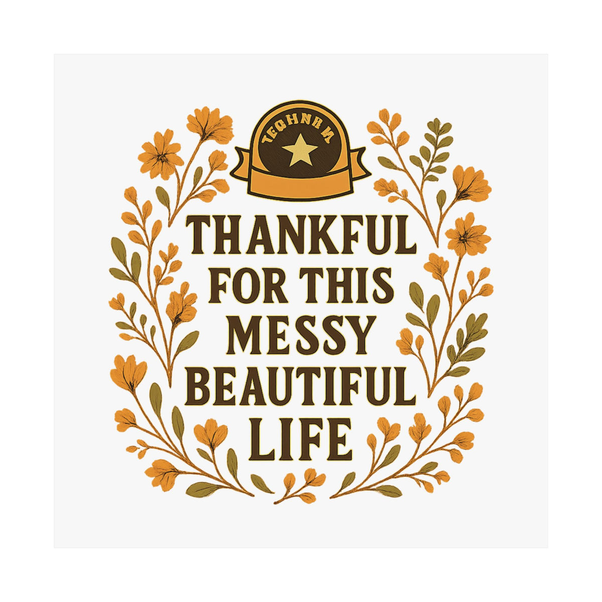 Thankful For This Messy Beautiful Life Poster, Gratitude Wall Art, Wildflower Print, Housewarming Gift, Earth Tone Home Decor