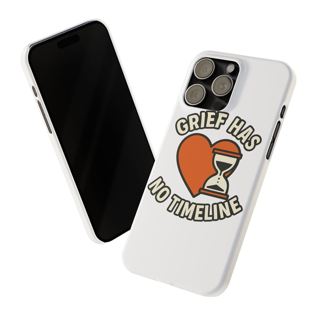 Grief Has No Timeline Phone Case Support Gift for Loss Bereavement Sympathy Encouragement Healing Journey Therapist Mental Health
