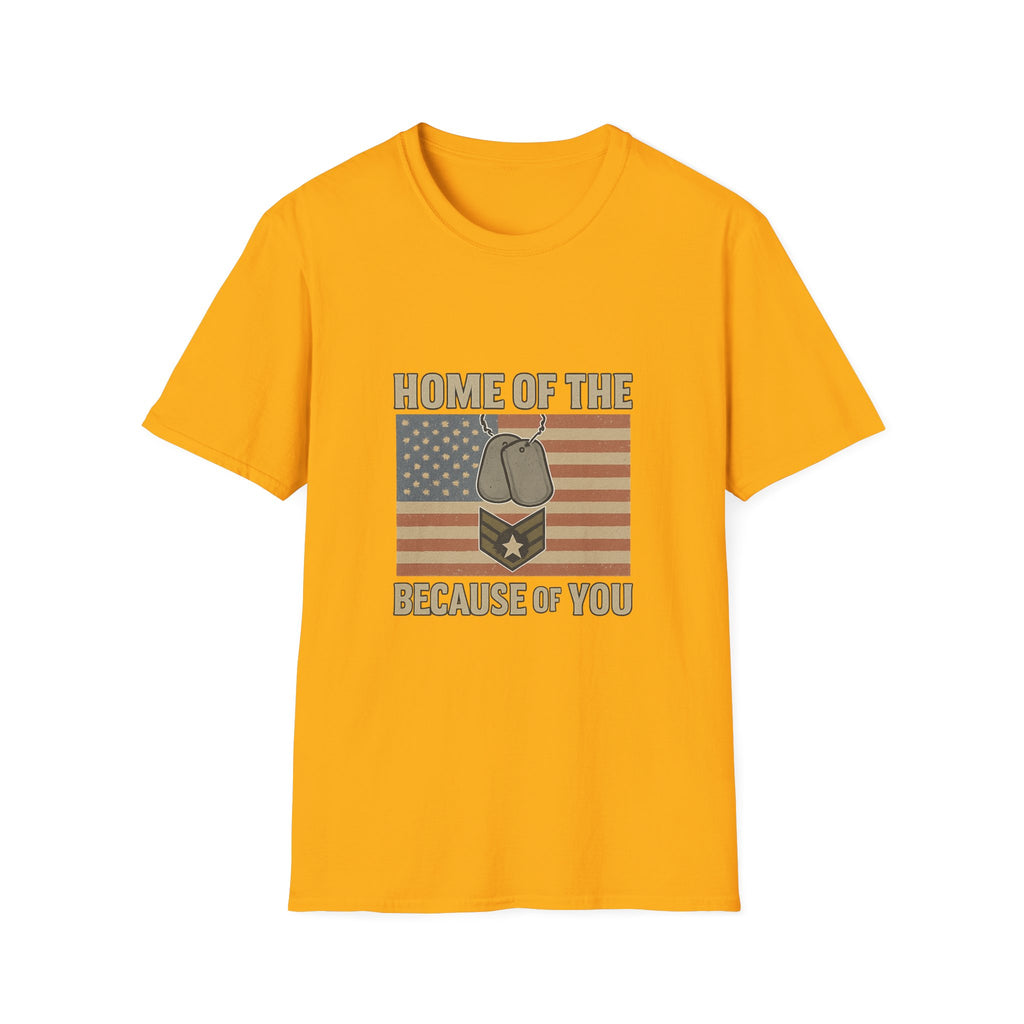 Home of the Brave Because of You Shirt, Military Appreciation Tshirt, Veterans Day Shirt, Support Our Troops, Patriotic Gift