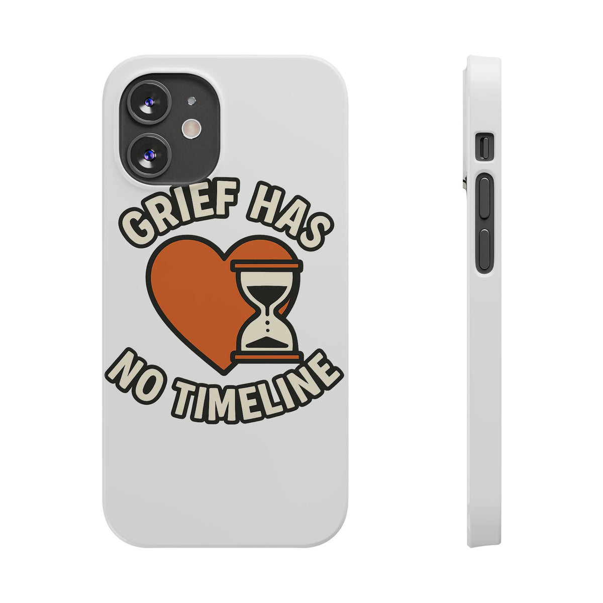 Grief Has No Timeline Phone Case Support Gift for Loss Bereavement Sympathy Encouragement Healing Journey Therapist Mental Health