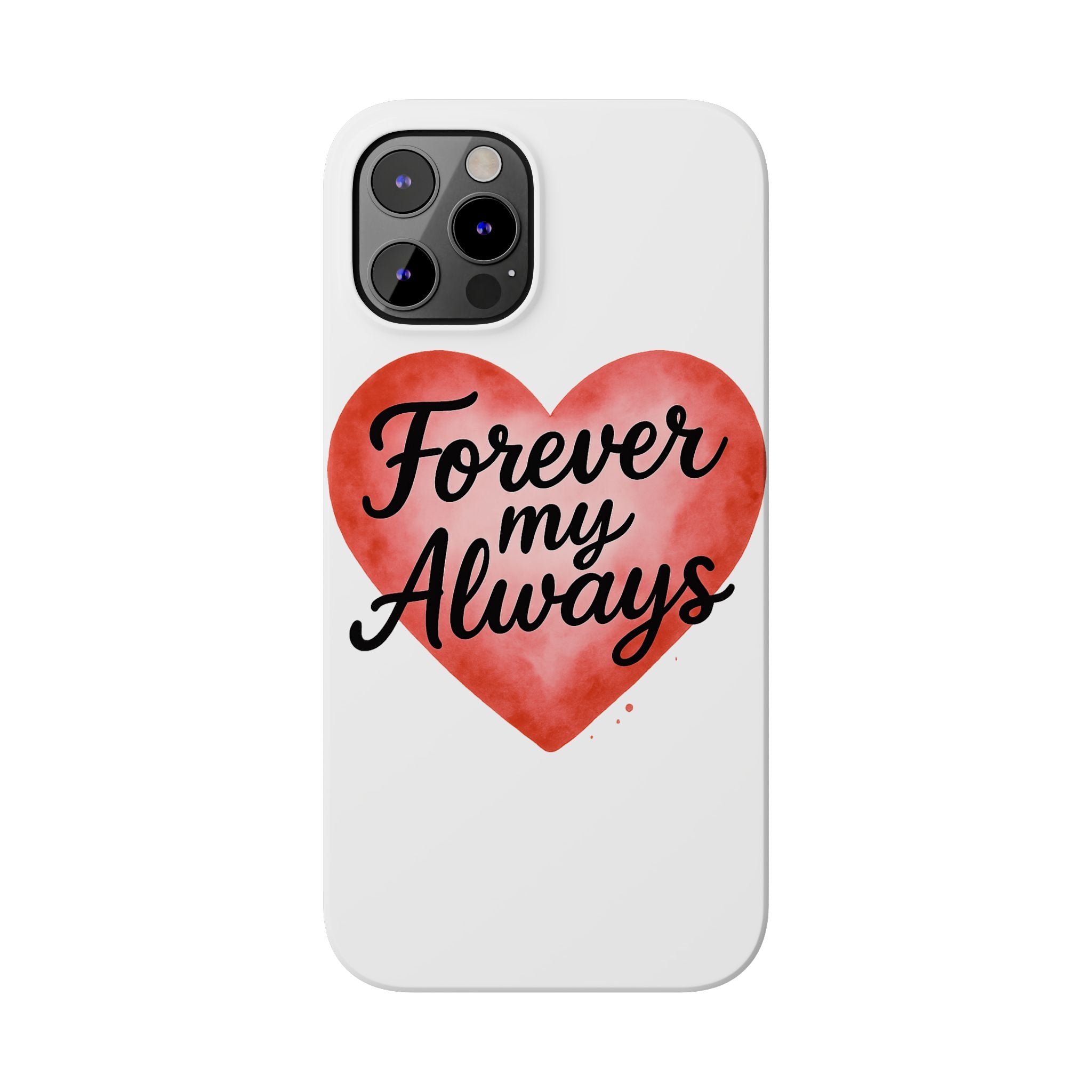 Forever My Always Watercolor Heart Phone Case | Romantic Anniversary Gift for Her | Love Quote Phone Cover | Girlfriend Wife Gift