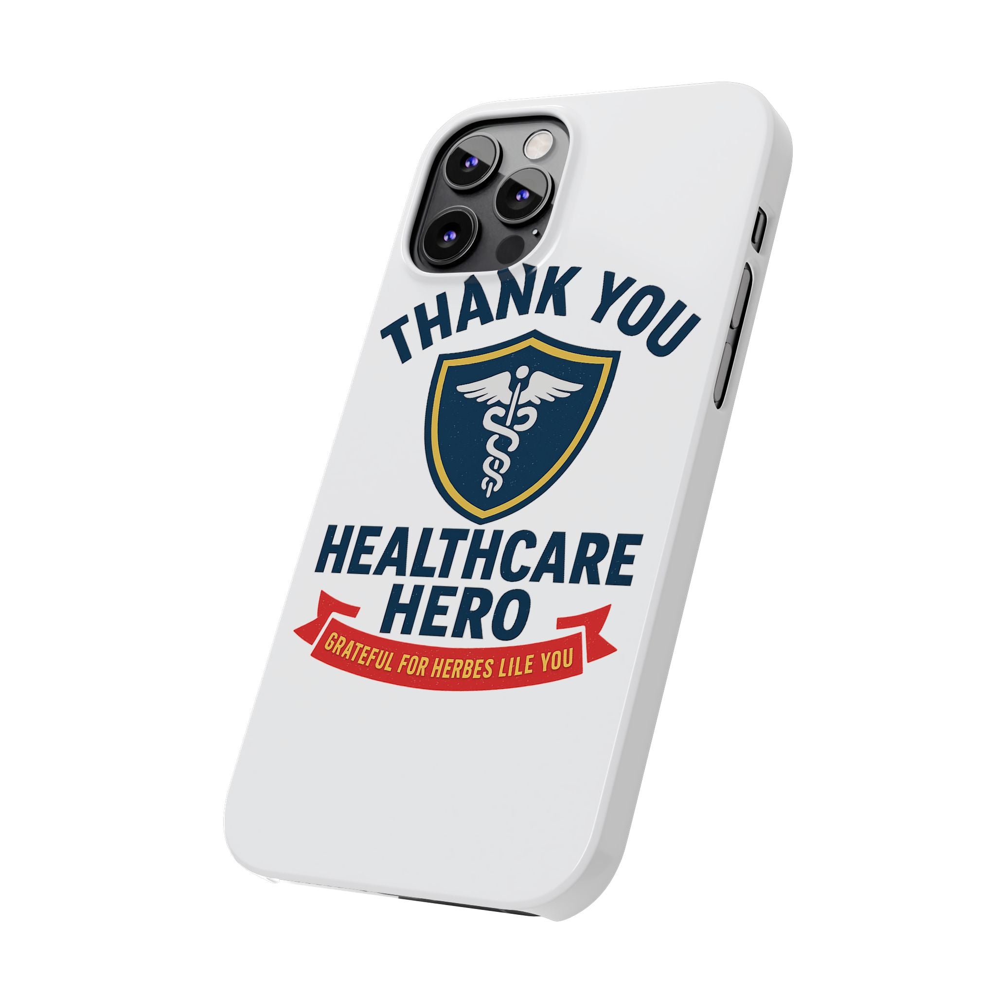 Thank You Healthcare Hero Phone Case, Nurse Appreciation Gift, Medical Worker Gift, Grateful for Heroes Like You, Nurses Week Gift