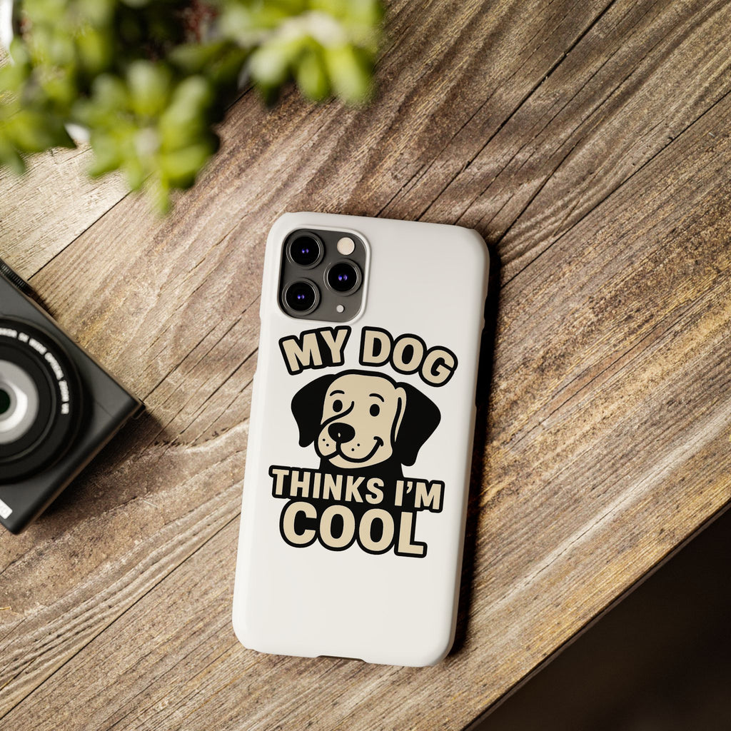 Dog Lover Phone Case My Dog Thinks I'm Cool Funny Pet Owner Gift iPhone Samsung Galaxy Case Dog Mom Dad Humor Gift