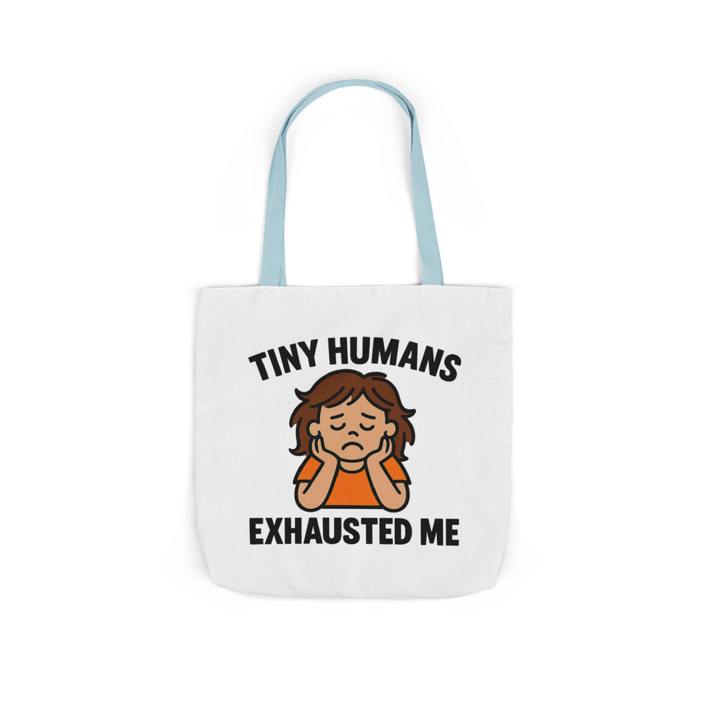 Tiny Humans Exhausted Me Tote Bag, Funny Mom Tote, Tired Parent Gift, Daycare Teacher Bag, Toddler Mom Canvas Tote