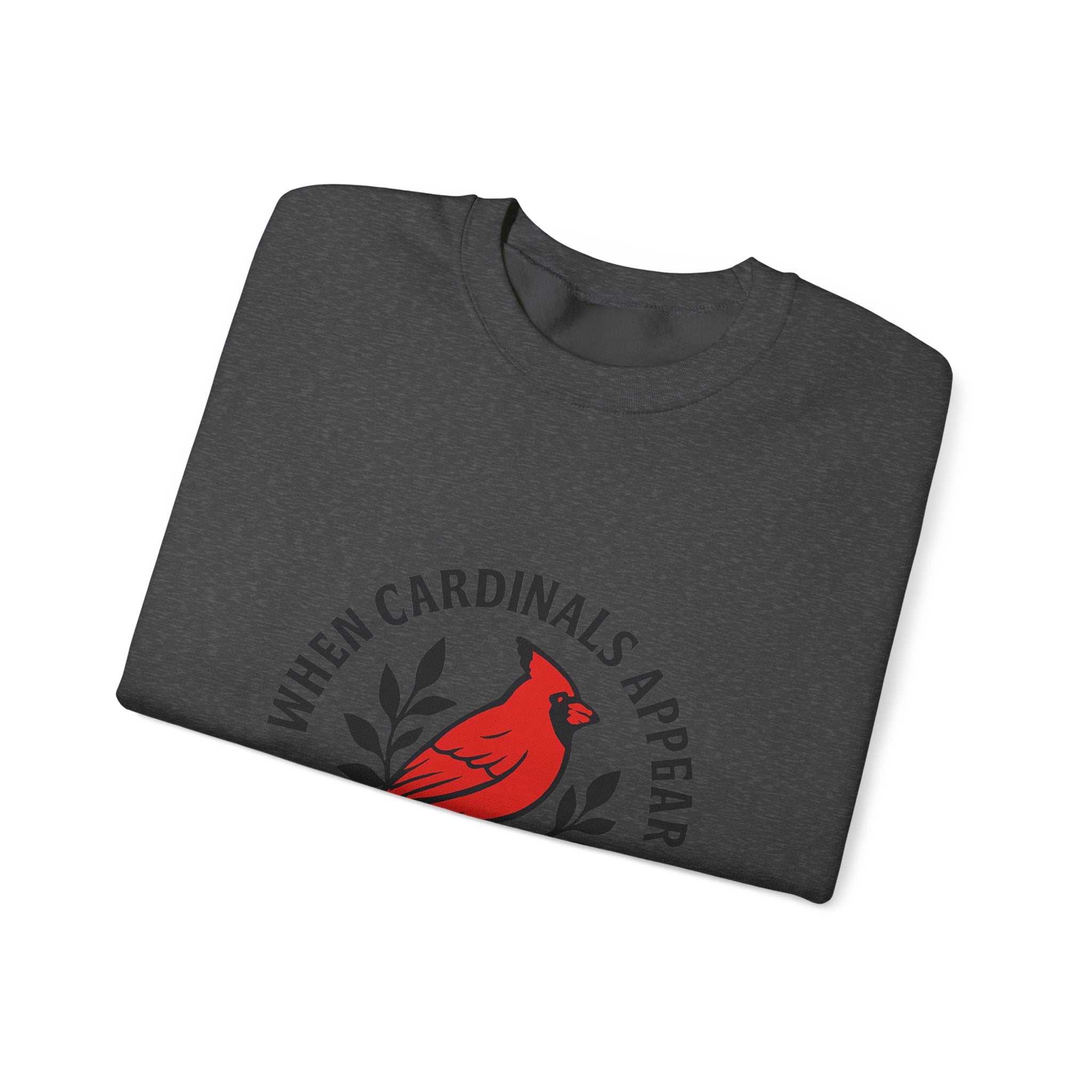 Cardinal Memorial Sweatshirt When Cardinals Appear Loved Ones Are Near Grief Gift Loss of Loved One Remembrance Sympathy Comfort
