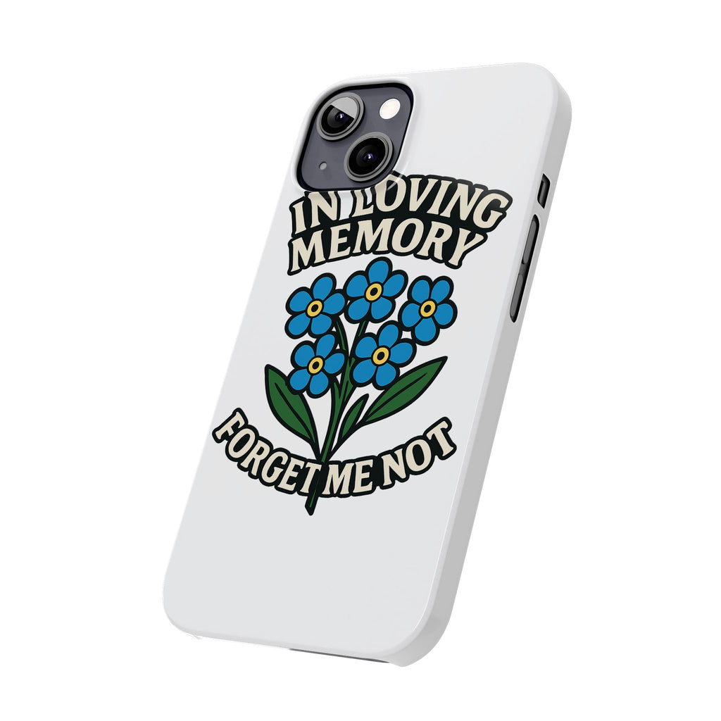 In Loving Memory Phone Case Forget Me Not Flowers Memorial Gift Remembrance Sympathy Tribute Case Bereavement Gift Loss of Mom