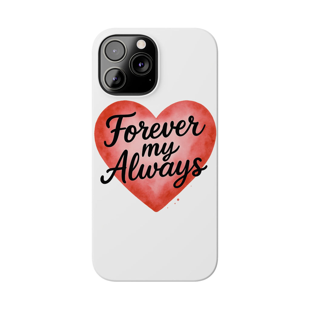 Forever My Always Watercolor Heart Phone Case | Romantic Anniversary Gift for Her | Love Quote Phone Cover | Girlfriend Wife Gift
