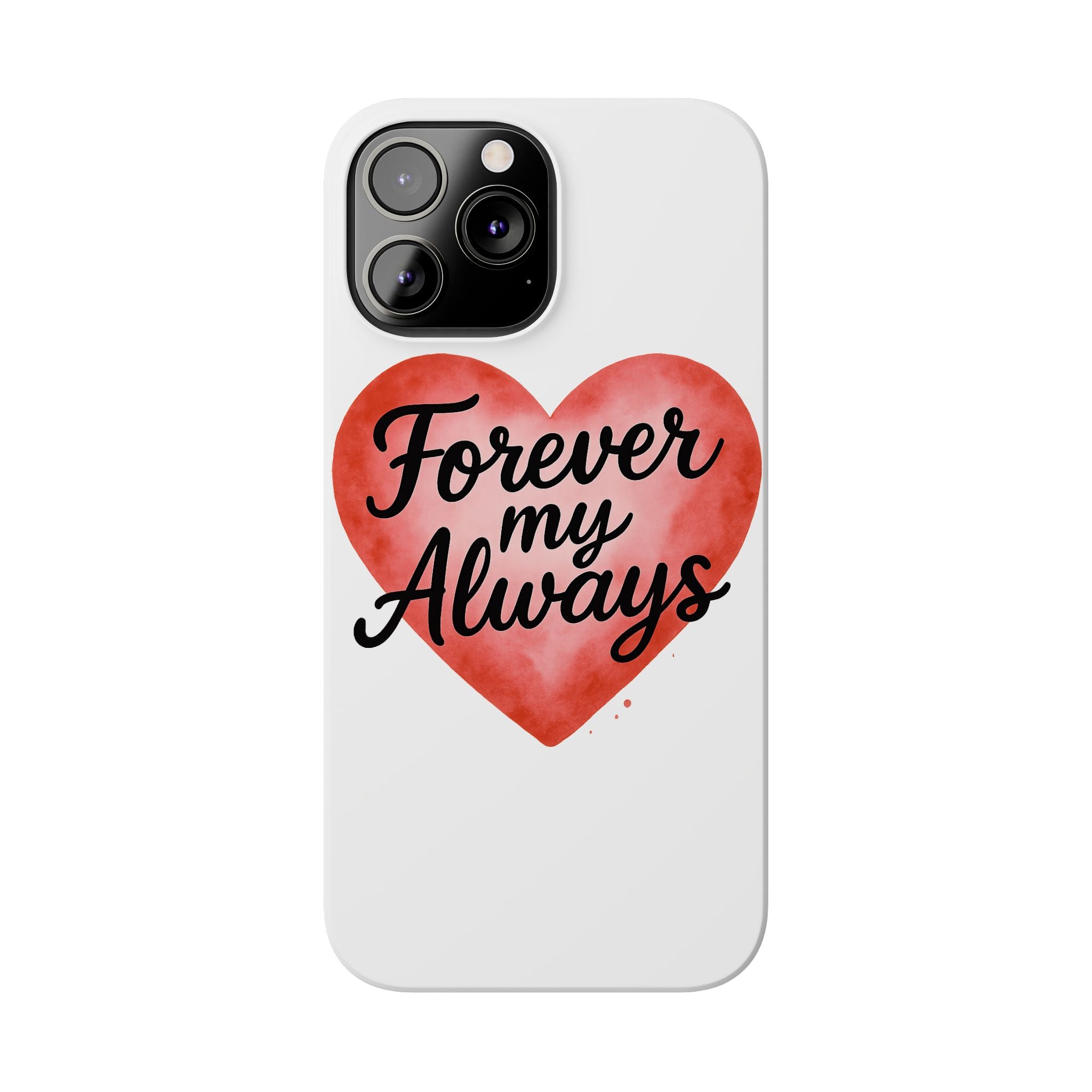 Forever My Always Watercolor Heart Phone Case | Romantic Anniversary Gift for Her | Love Quote Phone Cover | Girlfriend Wife Gift