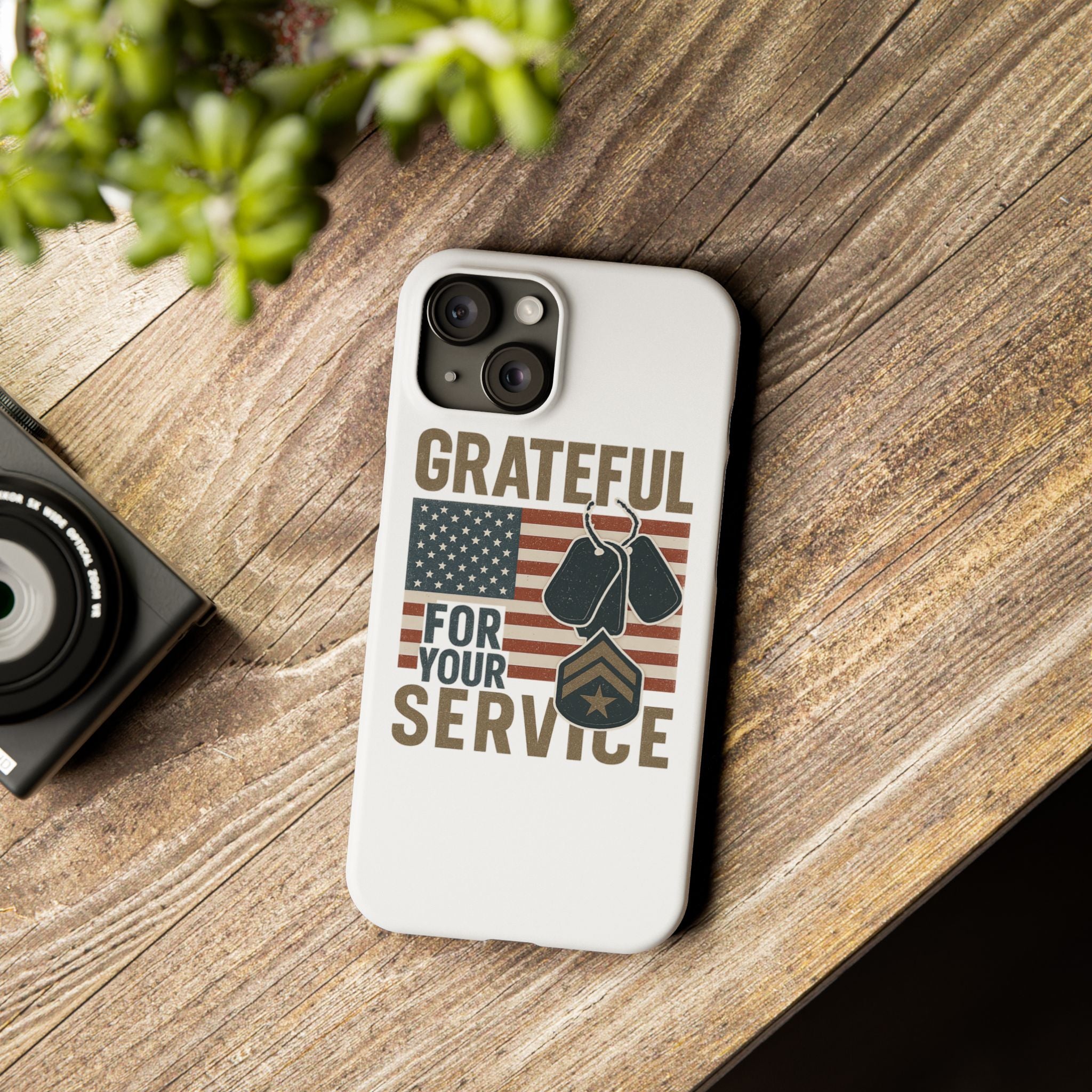 Grateful for Your Service Phone Case Military Patriotic Gift Army Navy Air Force Marine Support Veteran Active Duty USA Flag