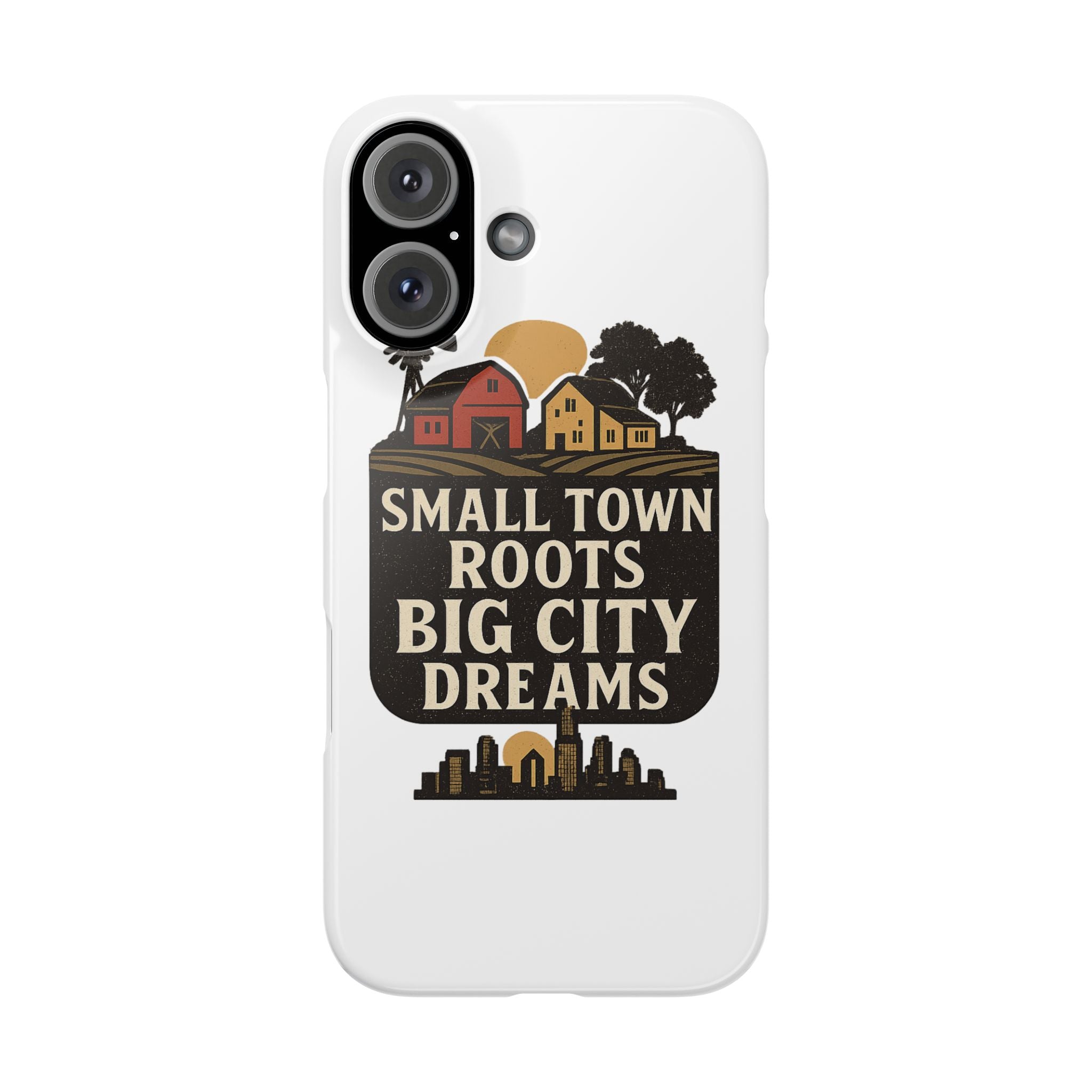 Small Town Roots Big City Dreams Phone Case Hometown Pride Nostalgia Gift Country Life Vintage Aesthetic Rural Americana Case