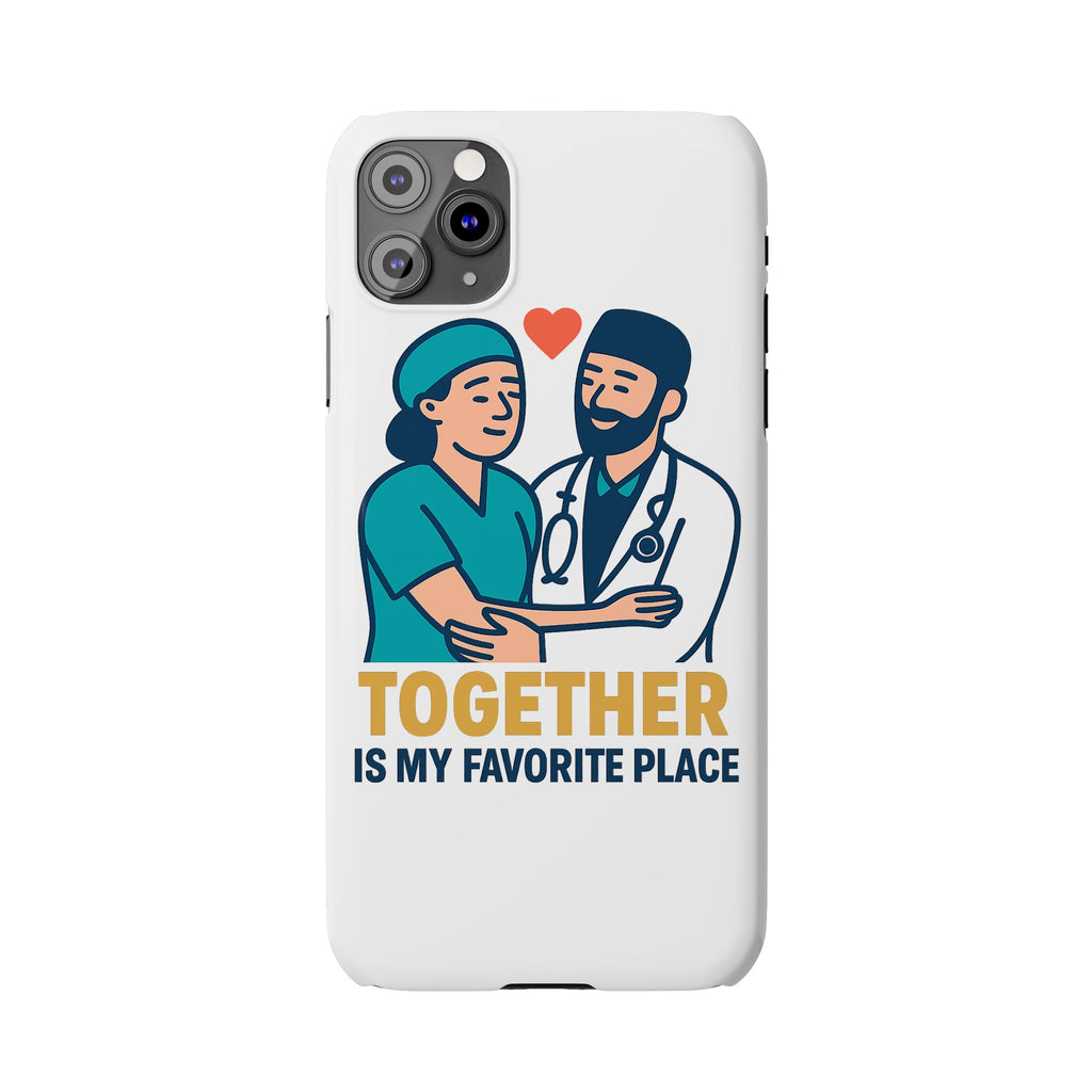 Together Is My Favorite Place Phone Case Medical Couple Gift Nurse Doctor Healthcare Love Quote Romantic Anniversary Gift