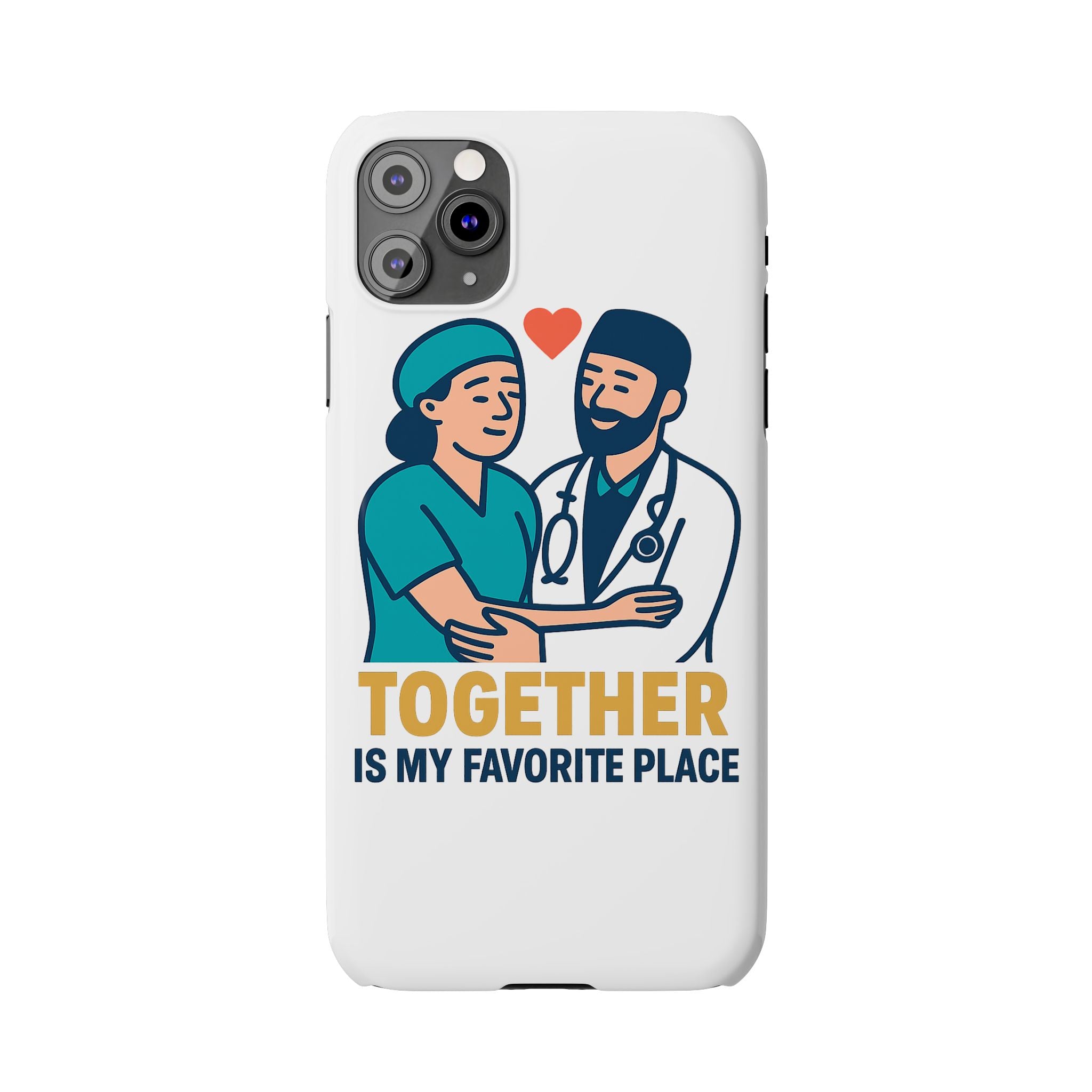 Together Is My Favorite Place Phone Case Medical Couple Gift Nurse Doctor Healthcare Love Quote Romantic Anniversary Gift