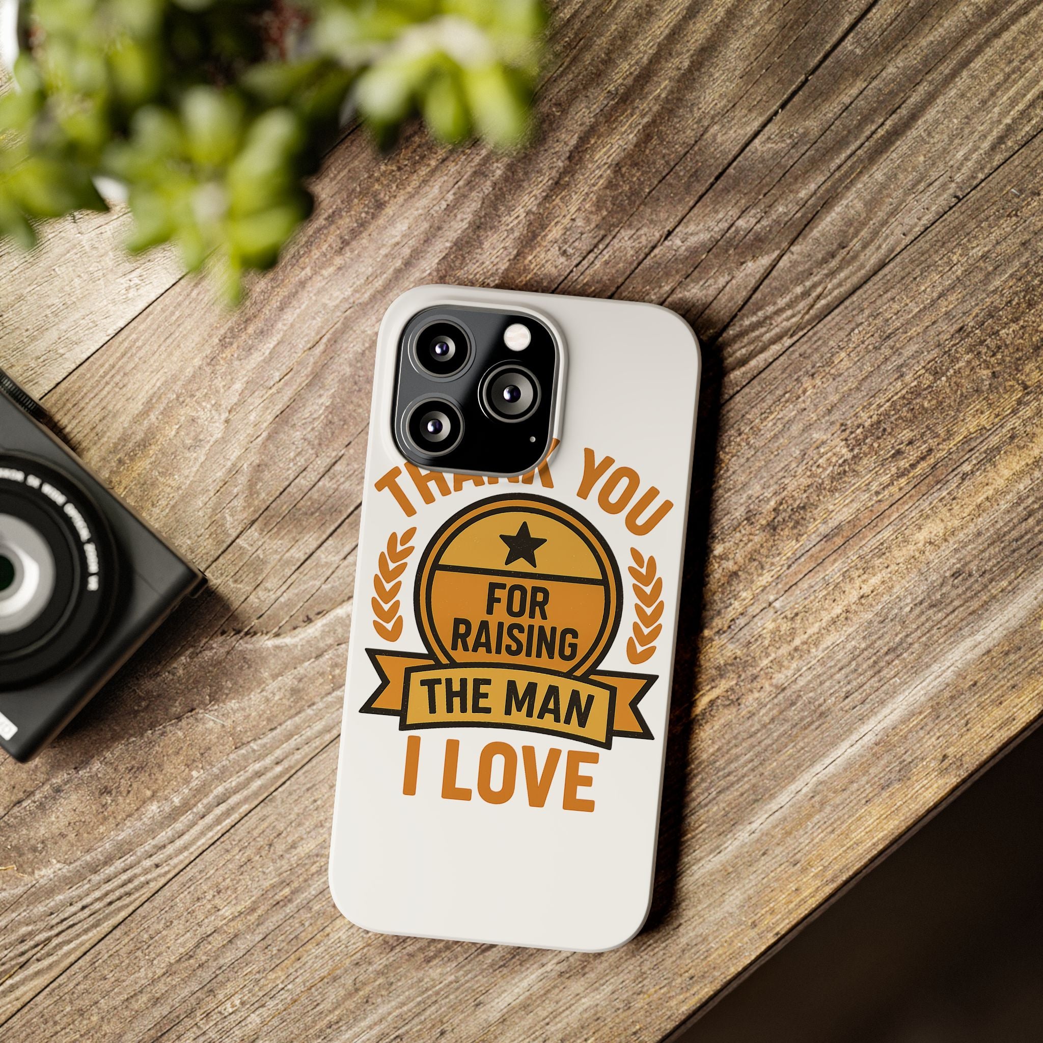 Thank You For Raising The Man I Love Phone Case Gift for Mother in Law from Daughter in Law MIL Birthday Mothers Day Present