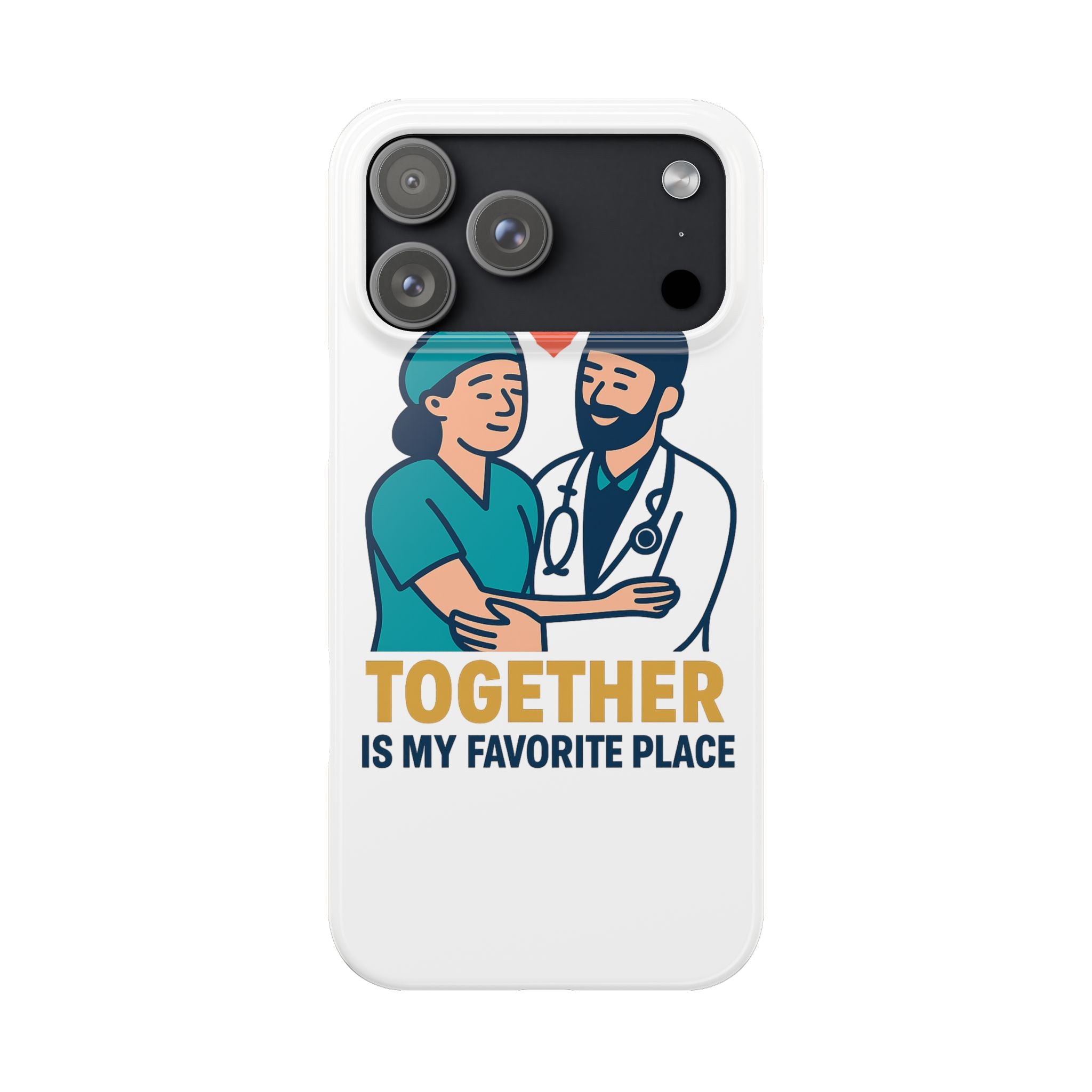 Together Is My Favorite Place Phone Case Medical Couple Gift Nurse Doctor Healthcare Love Quote Romantic Anniversary Gift