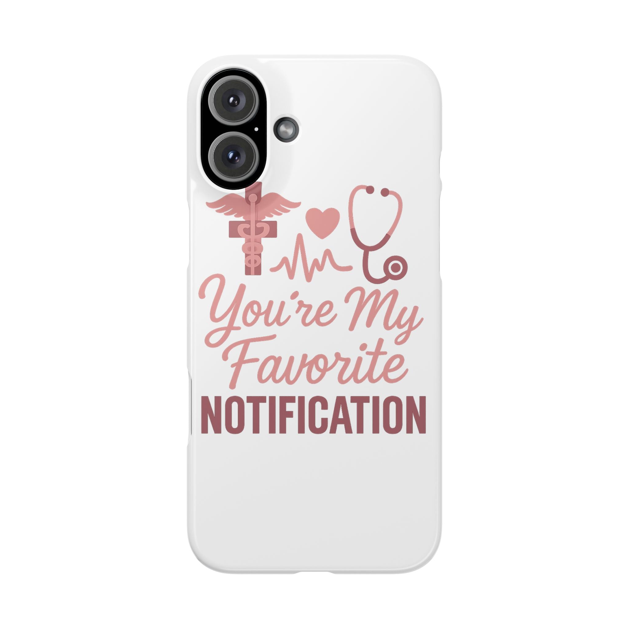 You're My Favorite Notification Phone Case Medical Nurse Doctor Gift Heartbeat Stethoscope Cute Romantic Healthcare Worker Pink