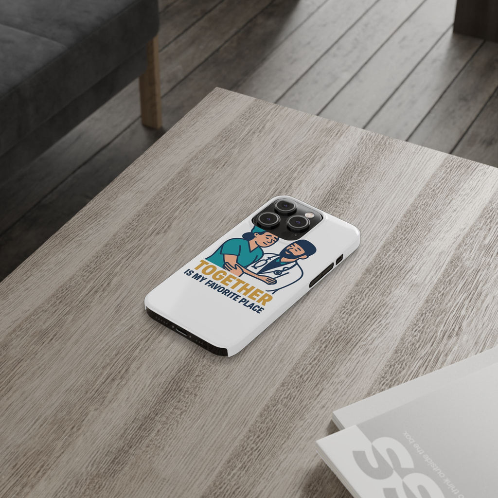 Together Is My Favorite Place Phone Case Medical Couple Gift Nurse Doctor Healthcare Love Quote Romantic Anniversary Gift