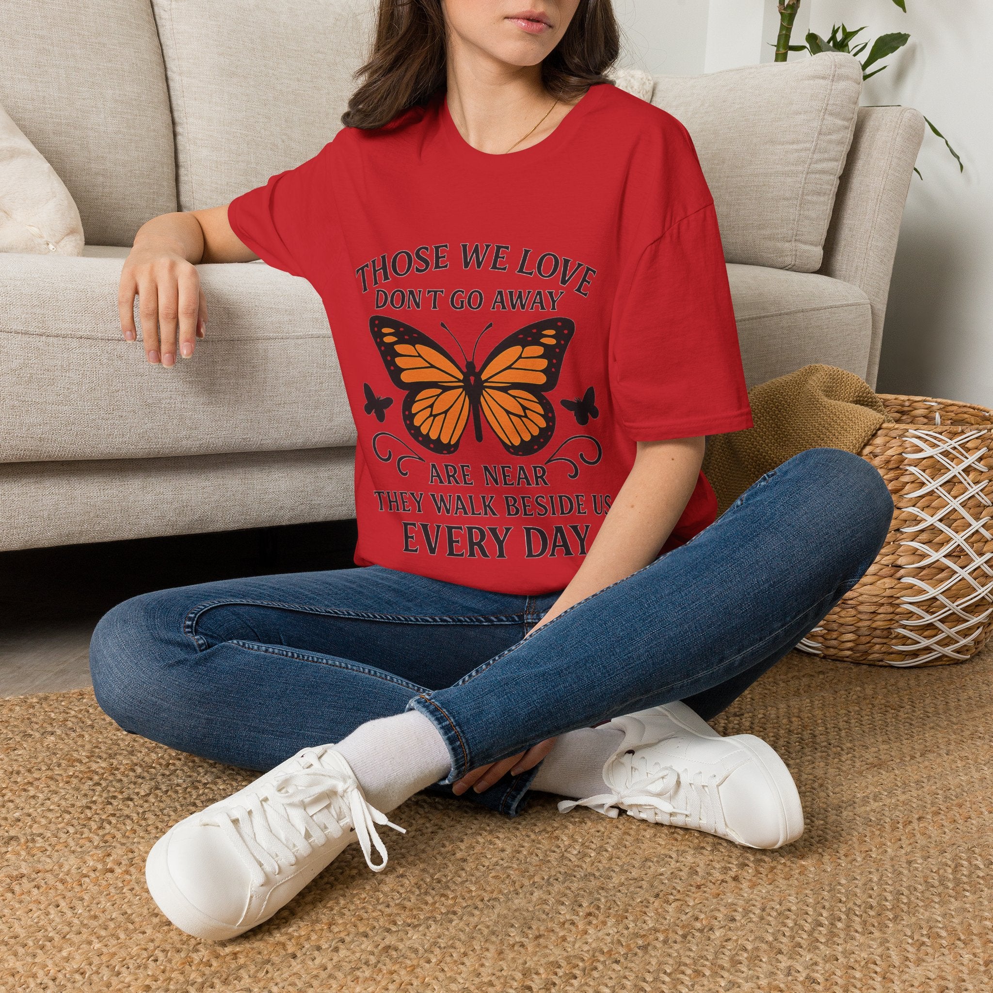 Memorial Shirt Those We Love Don't Go Away Butterfly Grief Comfort Tee Sympathy Gift Remembrance Bereavement Loss Tshirt Women