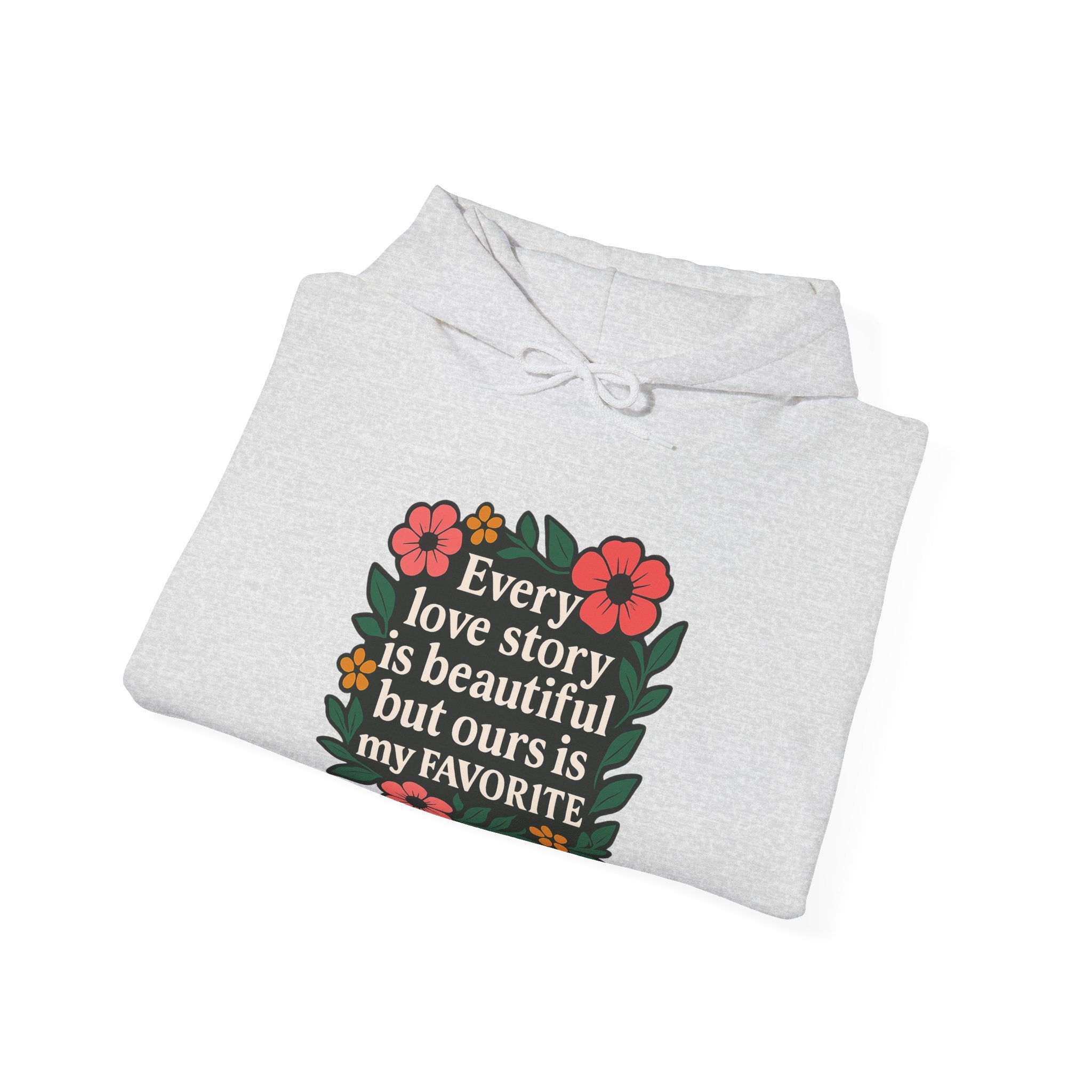 Every Love Story Is Beautiful Hoodie, Romantic Anniversary Gift for Wife Girlfriend, Floral Quote Sweatshirt, Couples Gift Her