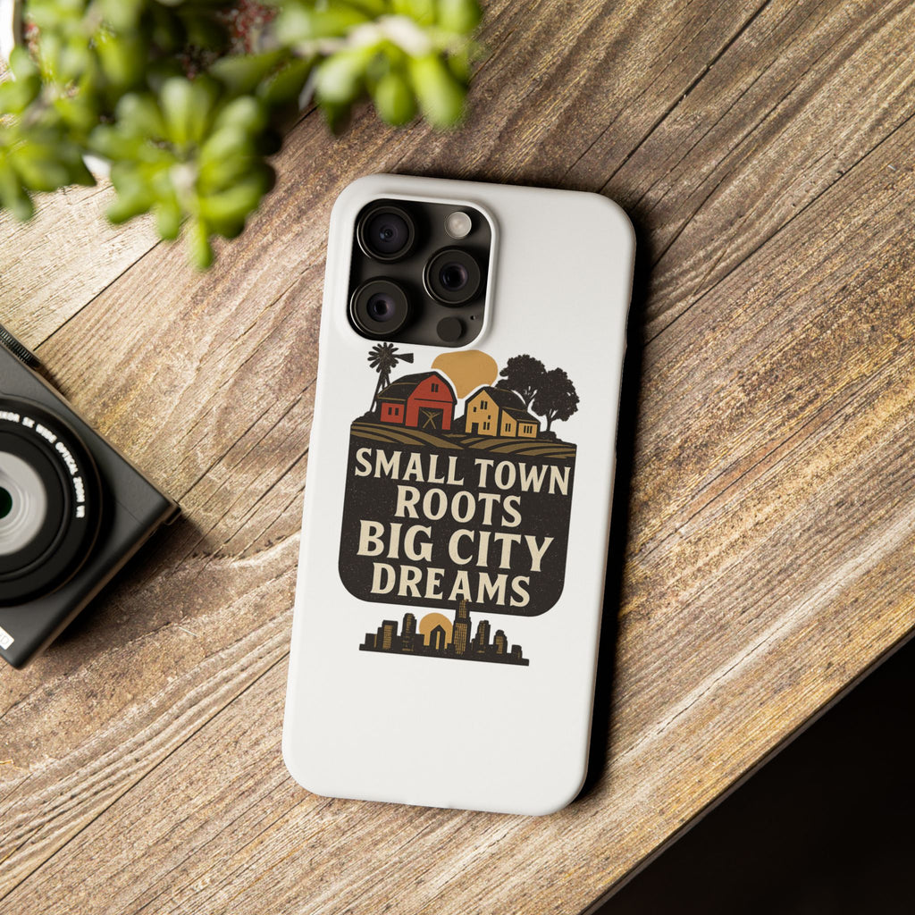 Small Town Roots Big City Dreams Phone Case Hometown Pride Nostalgia Gift Country Life Vintage Aesthetic Rural Americana Case