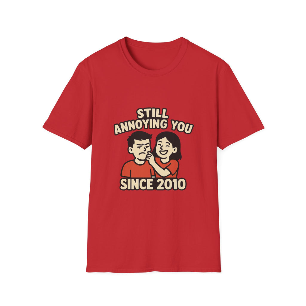 Still Annoying You Since 2010 Shirt Anniversary Gift for Husband Wife Couples Tshirt Funny Marriage Tee Sarcastic Relationship