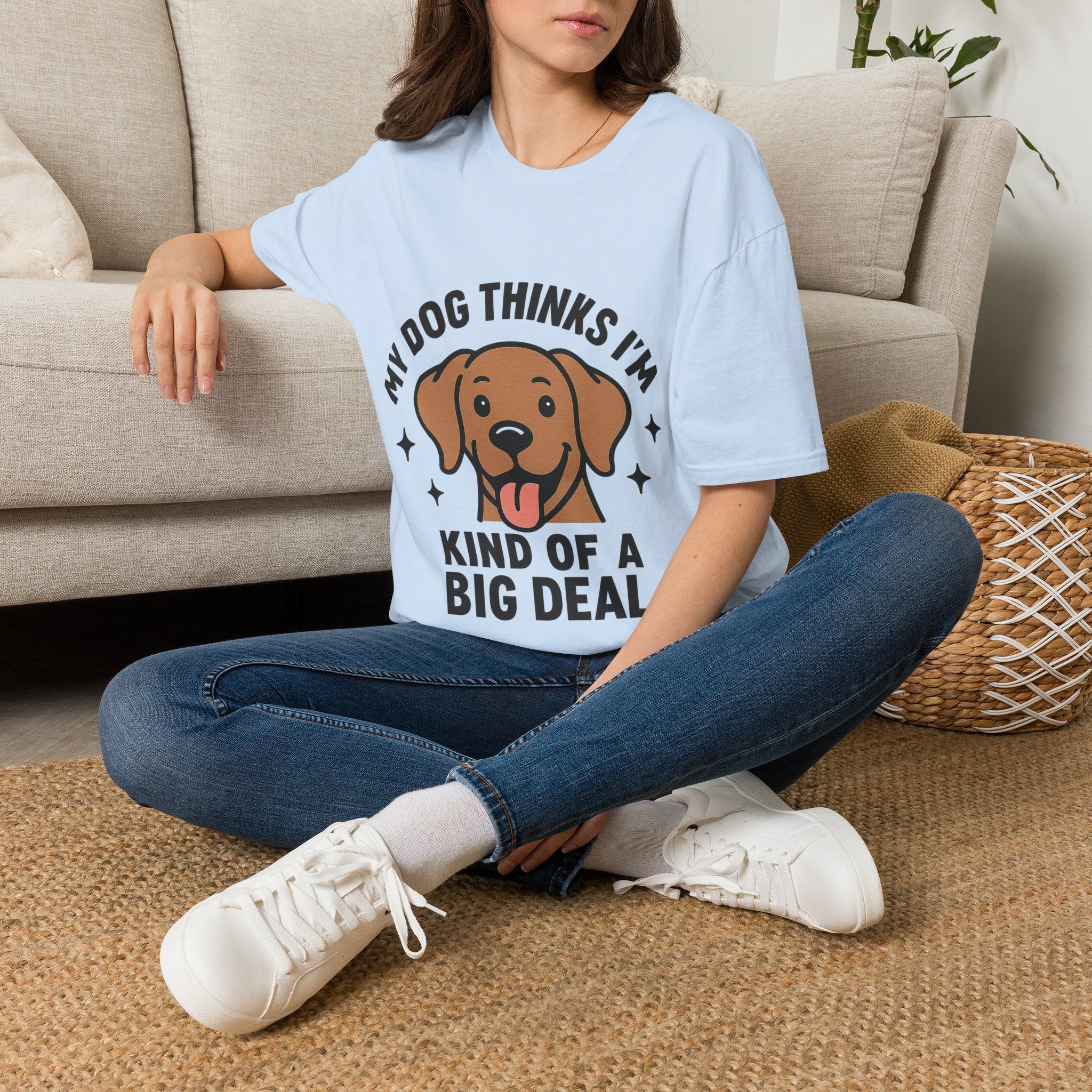 My Dog Thinks I'm Kind of a Big Deal Shirt, Funny Dog Lover Gift, Dog Mom Shirt, Dog Dad Tee, Pet Owner Gift, Dog Mama Shirt