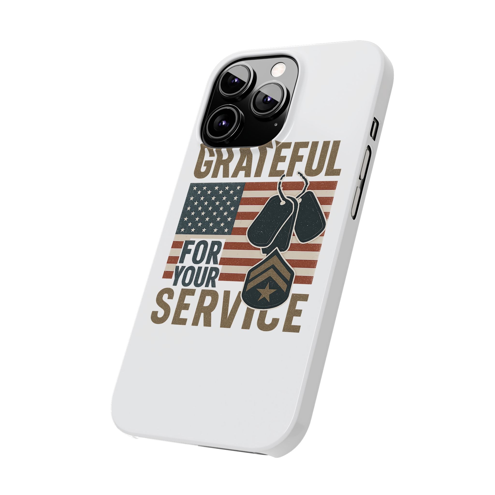 Grateful for Your Service Phone Case Military Patriotic Gift Army Navy Air Force Marine Support Veteran Active Duty USA Flag