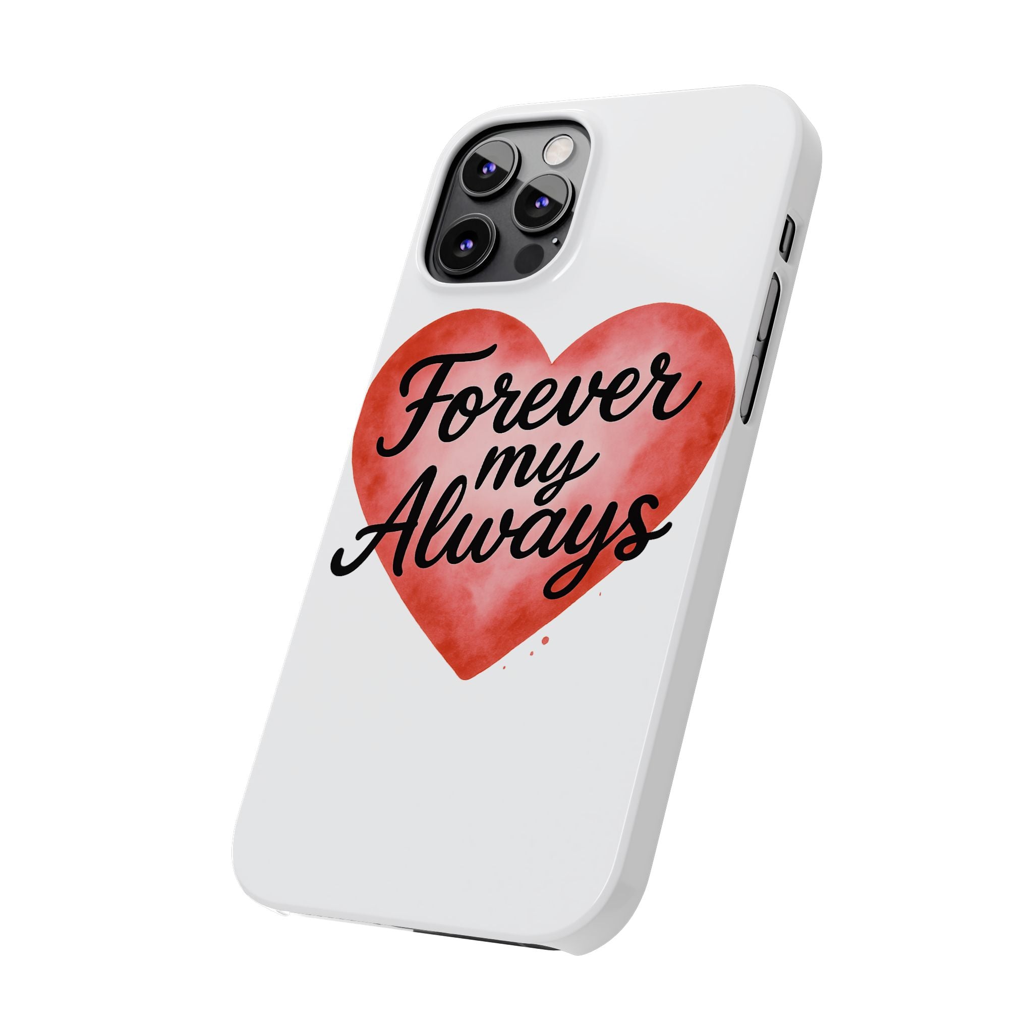 Forever My Always Watercolor Heart Phone Case | Romantic Anniversary Gift for Her | Love Quote Phone Cover | Girlfriend Wife Gift