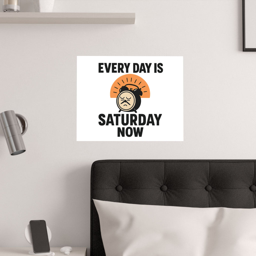 Retirement Gift Every Day is Saturday Now Poster, Funny Retirement Party Decor, Coworker Retirement Gift, Retirement Wall Art