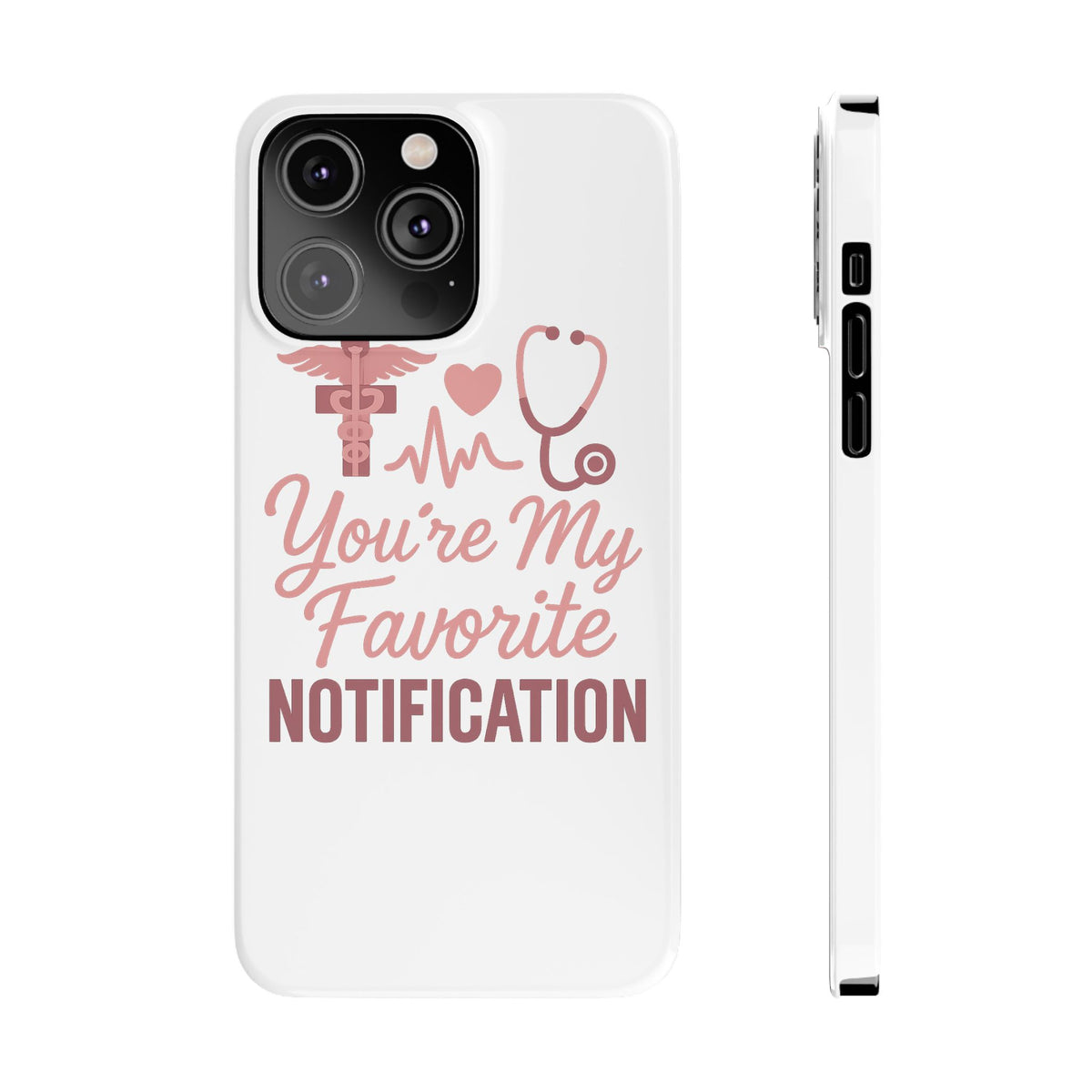 You're My Favorite Notification Phone Case Medical Nurse Doctor Gift Heartbeat Stethoscope Cute Romantic Healthcare Worker Pink