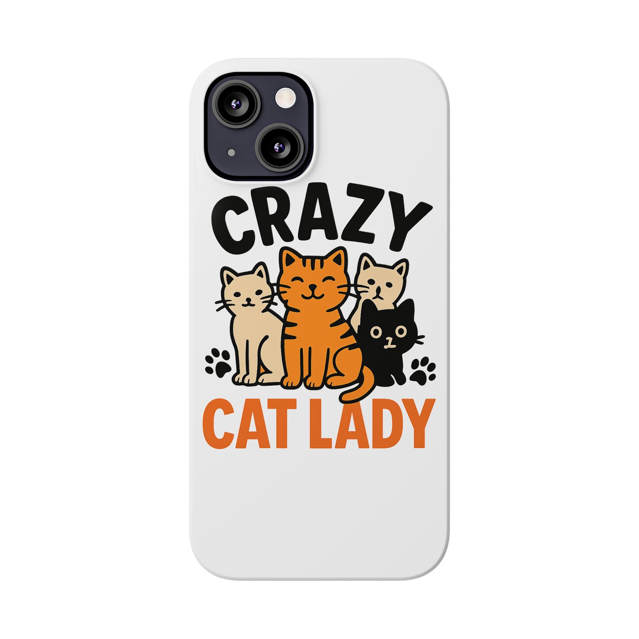 Crazy Cat Lady Phone Case, Funny Cat Lover Gift, Cat Mom Phone Case, Cat Lady Birthday Gift, Cute Cat Phone Case for Women