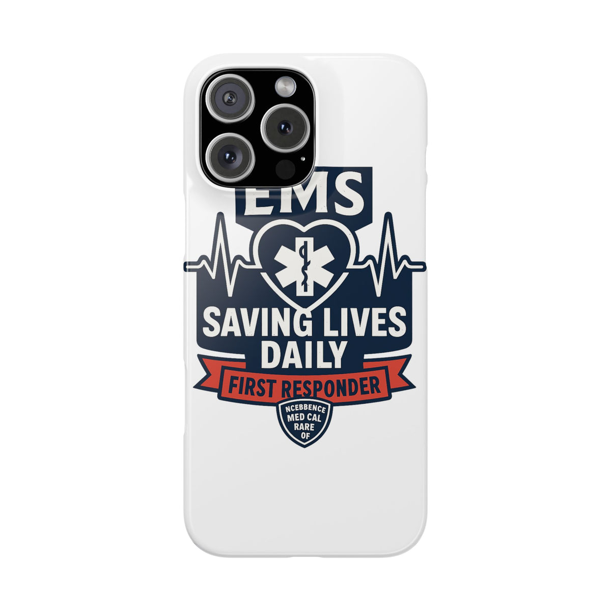 EMS Phone Case Paramedic Gift EMT Star of Life Heartbeat Saving Lives Daily First Responder Appreciation Medical Hero