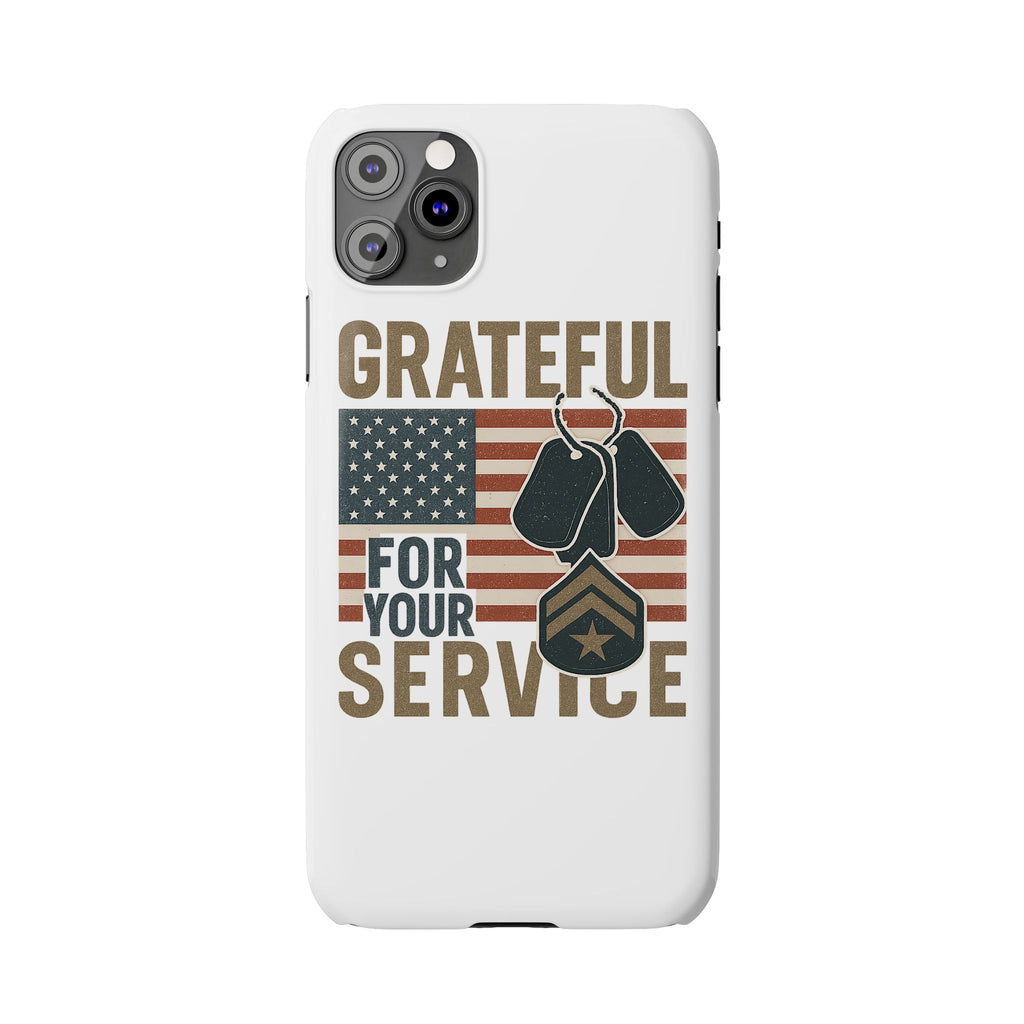 Grateful for Your Service Phone Case Military Patriotic Gift Army Navy Air Force Marine Support Veteran Active Duty USA Flag