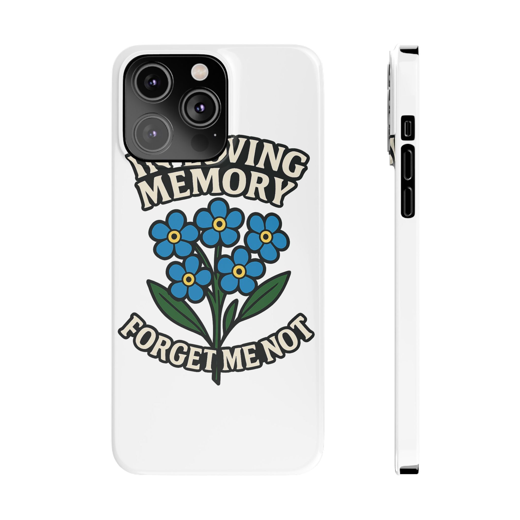 In Loving Memory Phone Case Forget Me Not Flowers Memorial Gift Remembrance Sympathy Tribute Case Bereavement Gift Loss of Mom