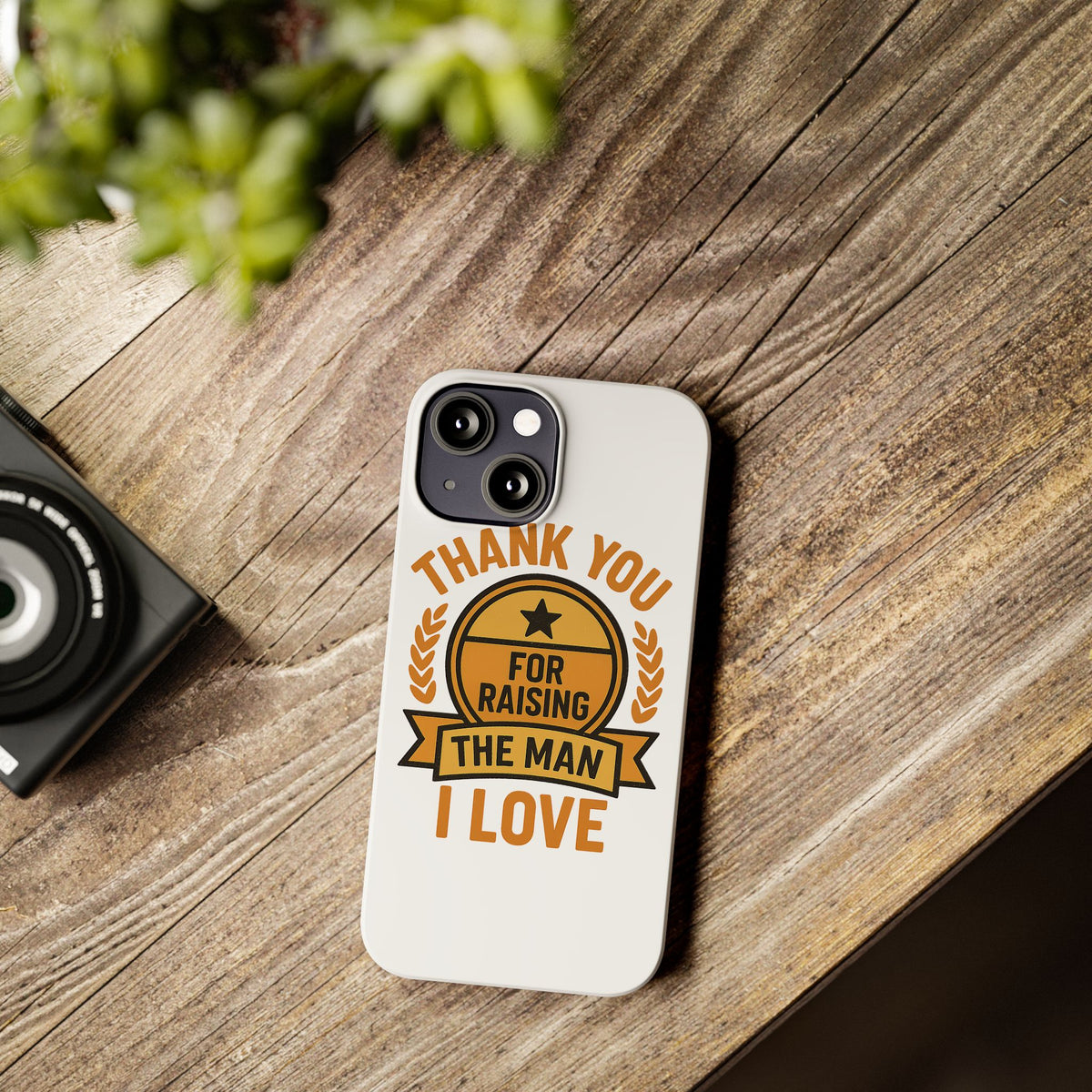 Thank You For Raising The Man I Love Phone Case Gift for Mother in Law from Daughter in Law MIL Birthday Mothers Day Present