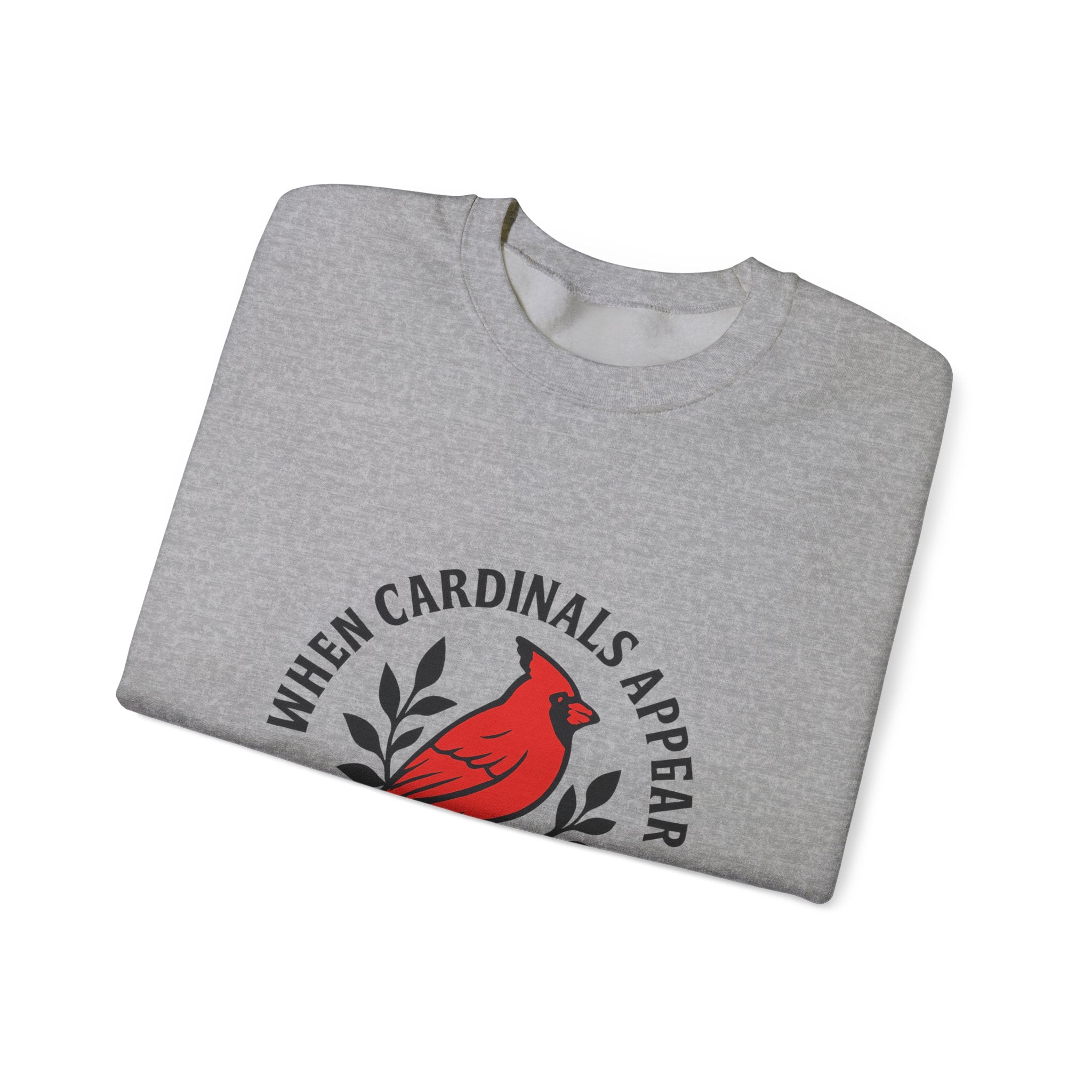 Cardinal Memorial Sweatshirt When Cardinals Appear Loved Ones Are Near Grief Gift Loss of Loved One Remembrance Sympathy Comfort