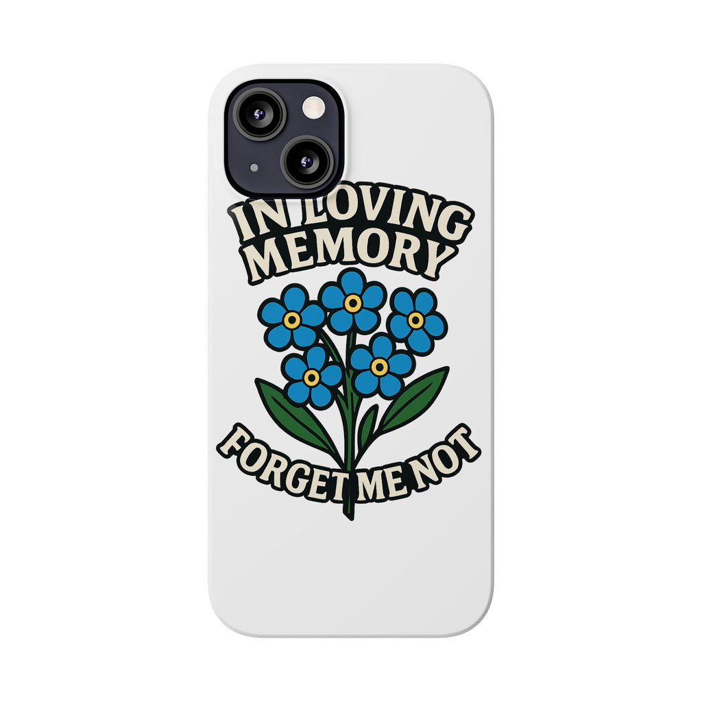 In Loving Memory Phone Case Forget Me Not Flowers Memorial Gift Remembrance Sympathy Tribute Case Bereavement Gift Loss of Mom