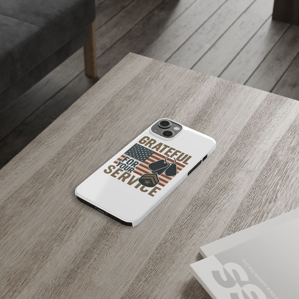 Grateful for Your Service Phone Case Military Patriotic Gift Army Navy Air Force Marine Support Veteran Active Duty USA Flag