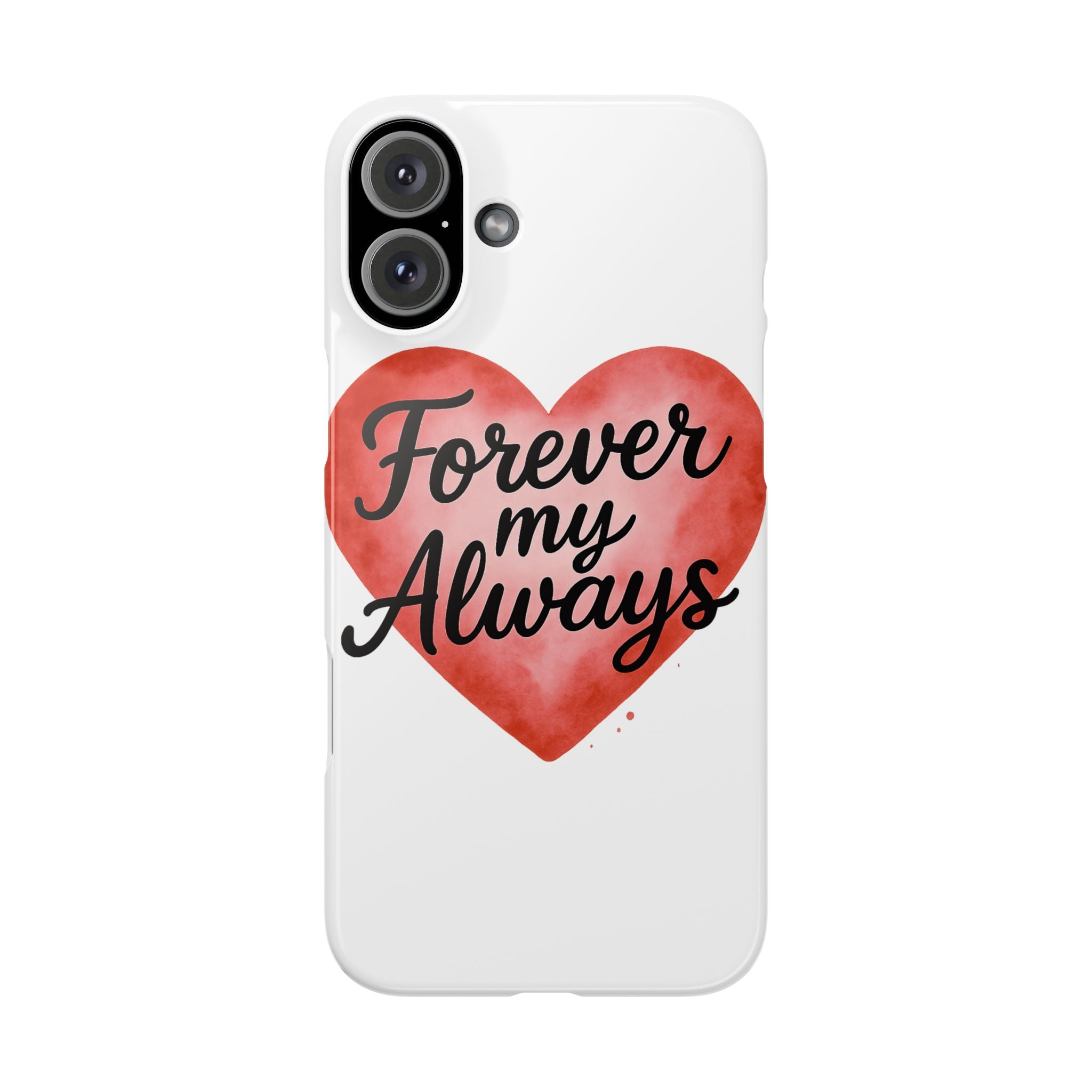 Forever My Always Watercolor Heart Phone Case | Romantic Anniversary Gift for Her | Love Quote Phone Cover | Girlfriend Wife Gift