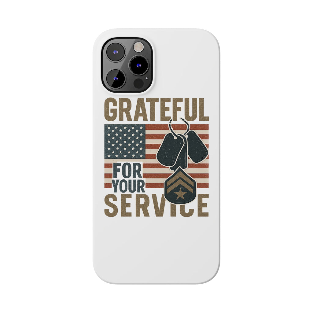 Grateful for Your Service Phone Case Military Patriotic Gift Army Navy Air Force Marine Support Veteran Active Duty USA Flag