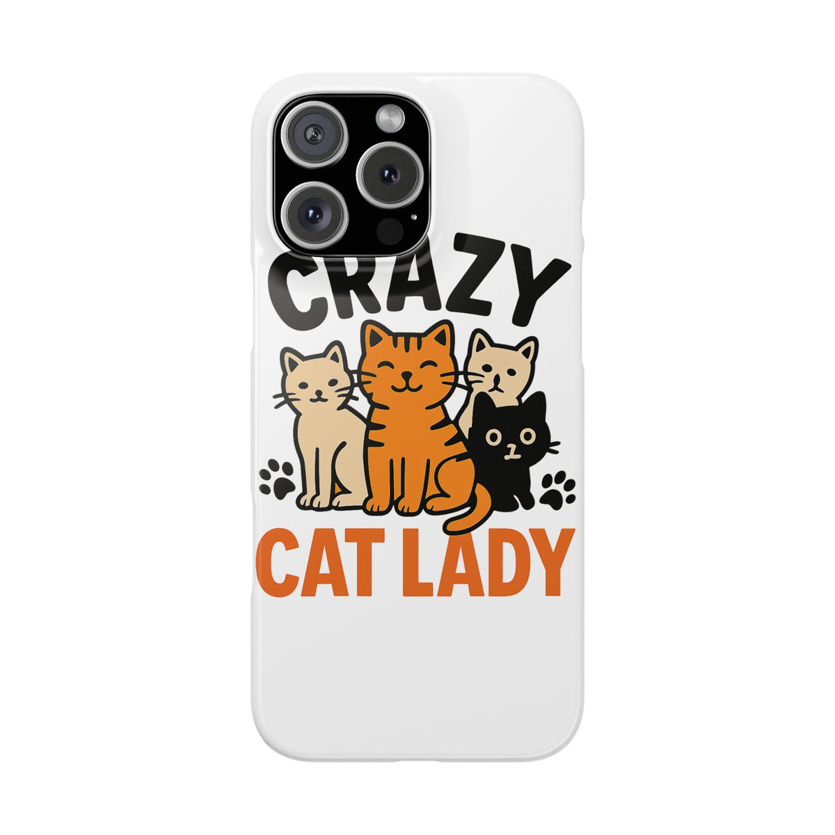 Crazy Cat Lady Phone Case, Funny Cat Lover Gift, Cat Mom Phone Case, Cat Lady Birthday Gift, Cute Cat Phone Case for Women