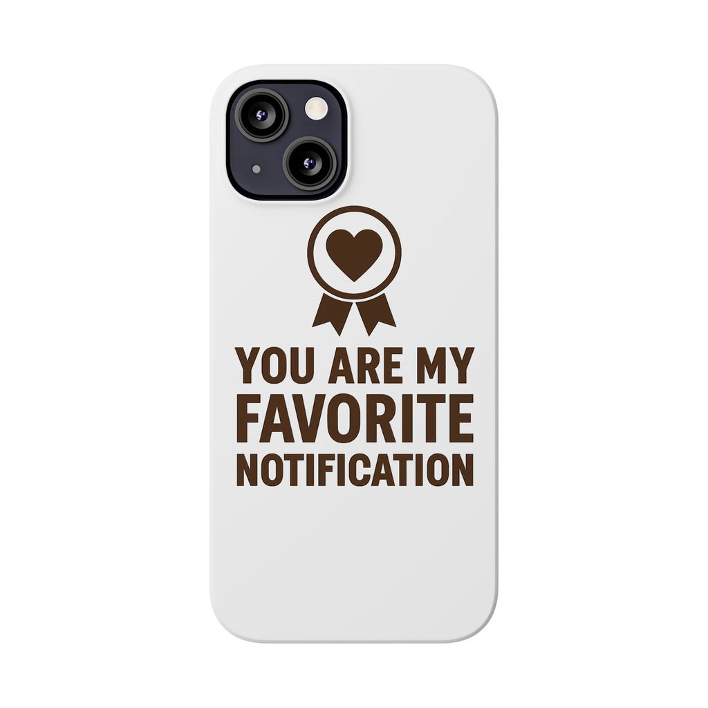 You Are My Favorite Notification Phone Case, Romantic Anniversary Gift for Boyfriend Girlfriend, Cute Couple Phone Case Love Gift