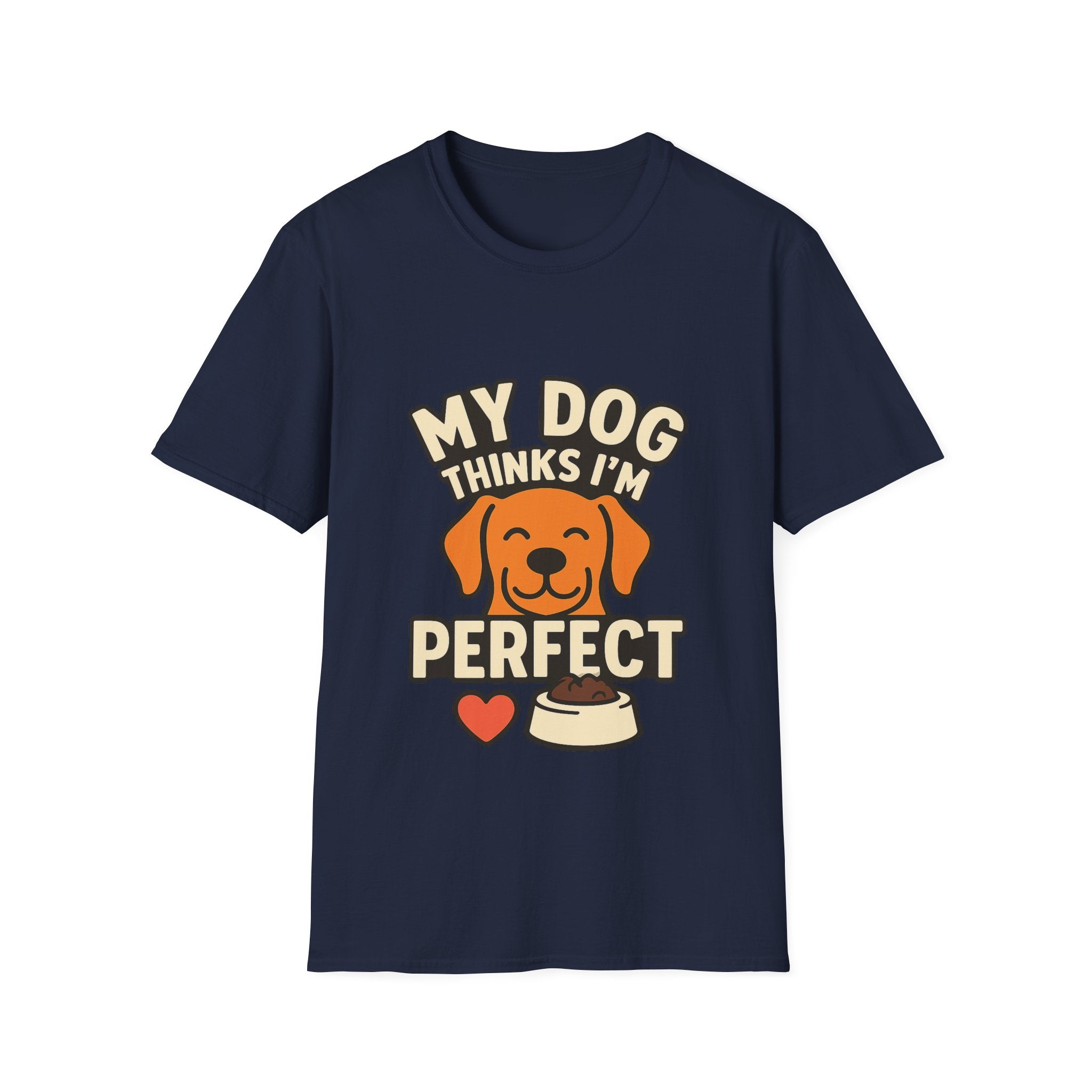 My Dog Thinks I'm Perfect Shirt, Funny Dog Mom Shirt, Dog Lover Gift, Pet Owner Tshirt, Dog Dad Gift, Animal Lover Tee