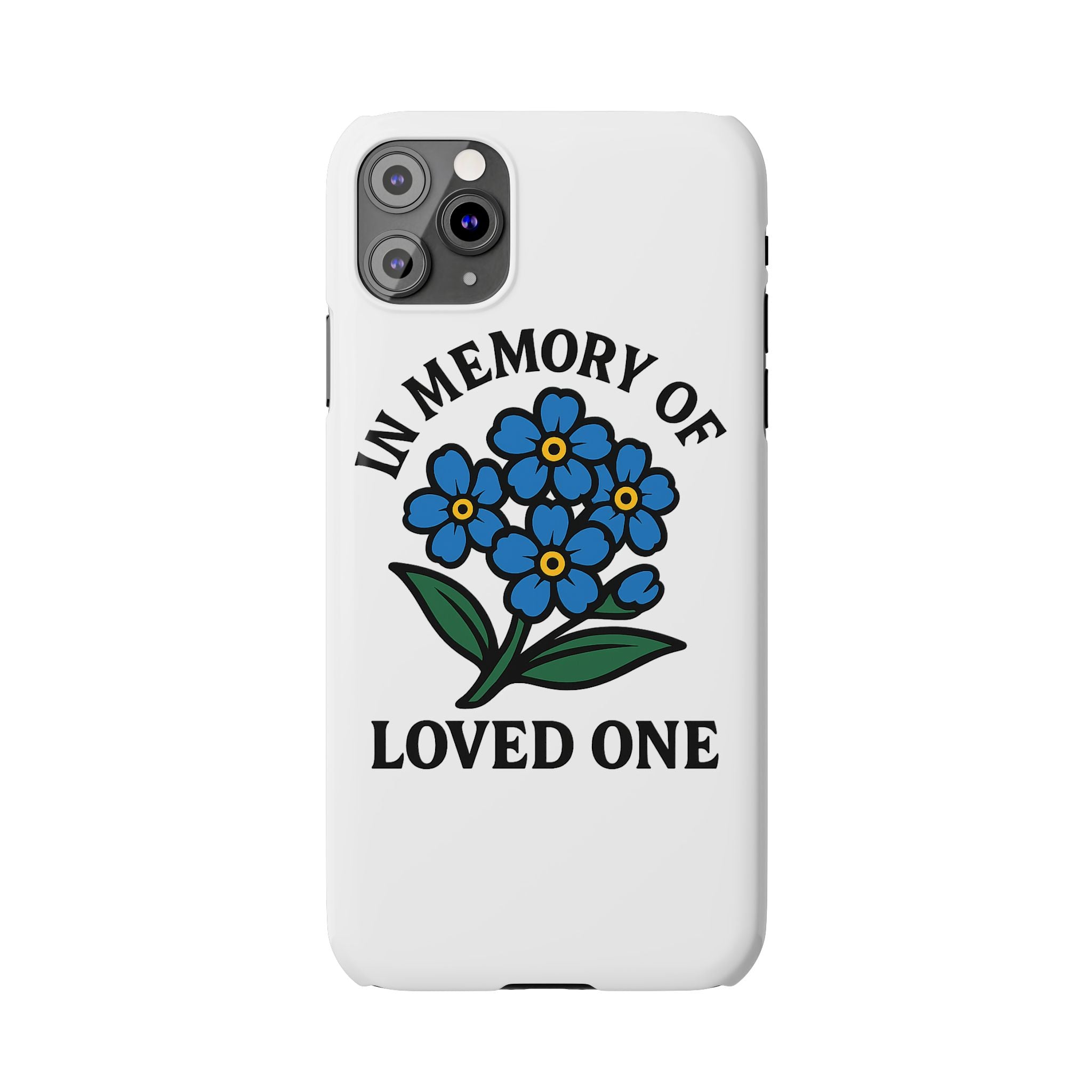 Forget Me Not Phone Case Memorial Gift Floral Remembrance Case Sympathy Gift In Memory Of Loved One Loss of Mom Dad Friend