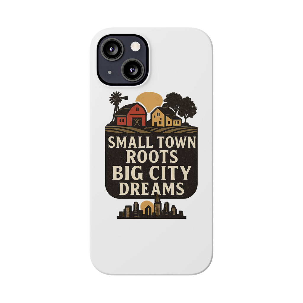 Small Town Roots Big City Dreams Phone Case Hometown Pride Nostalgia Gift Country Life Vintage Aesthetic Rural Americana Case