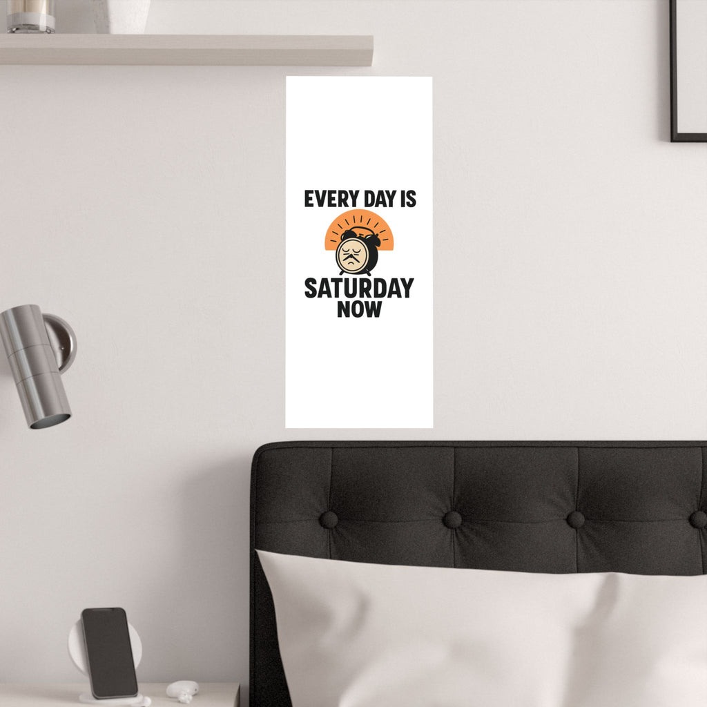 Retirement Gift Every Day is Saturday Now Poster, Funny Retirement Party Decor, Coworker Retirement Gift, Retirement Wall Art