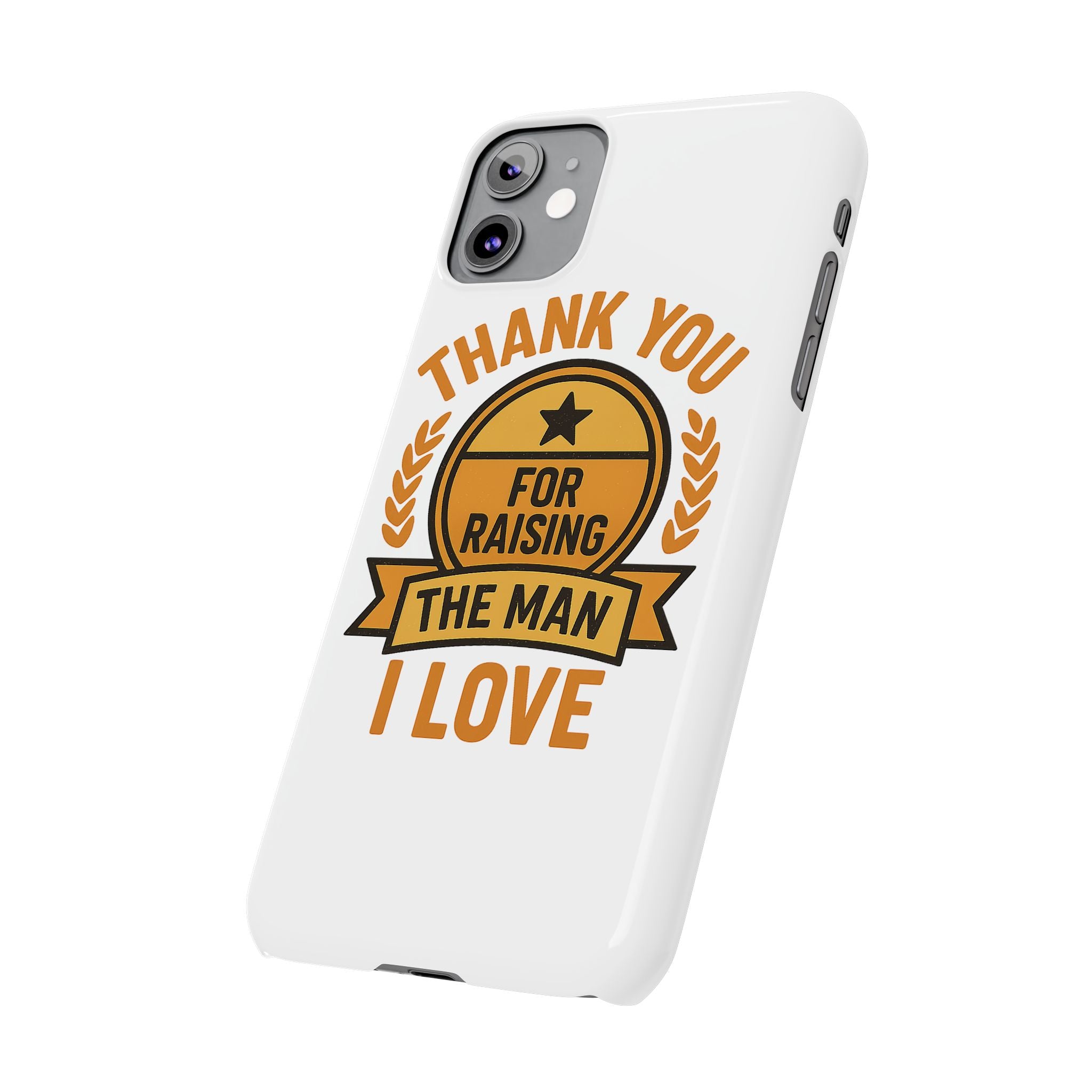 Thank You For Raising The Man I Love Phone Case Gift for Mother in Law from Daughter in Law MIL Birthday Mothers Day Present