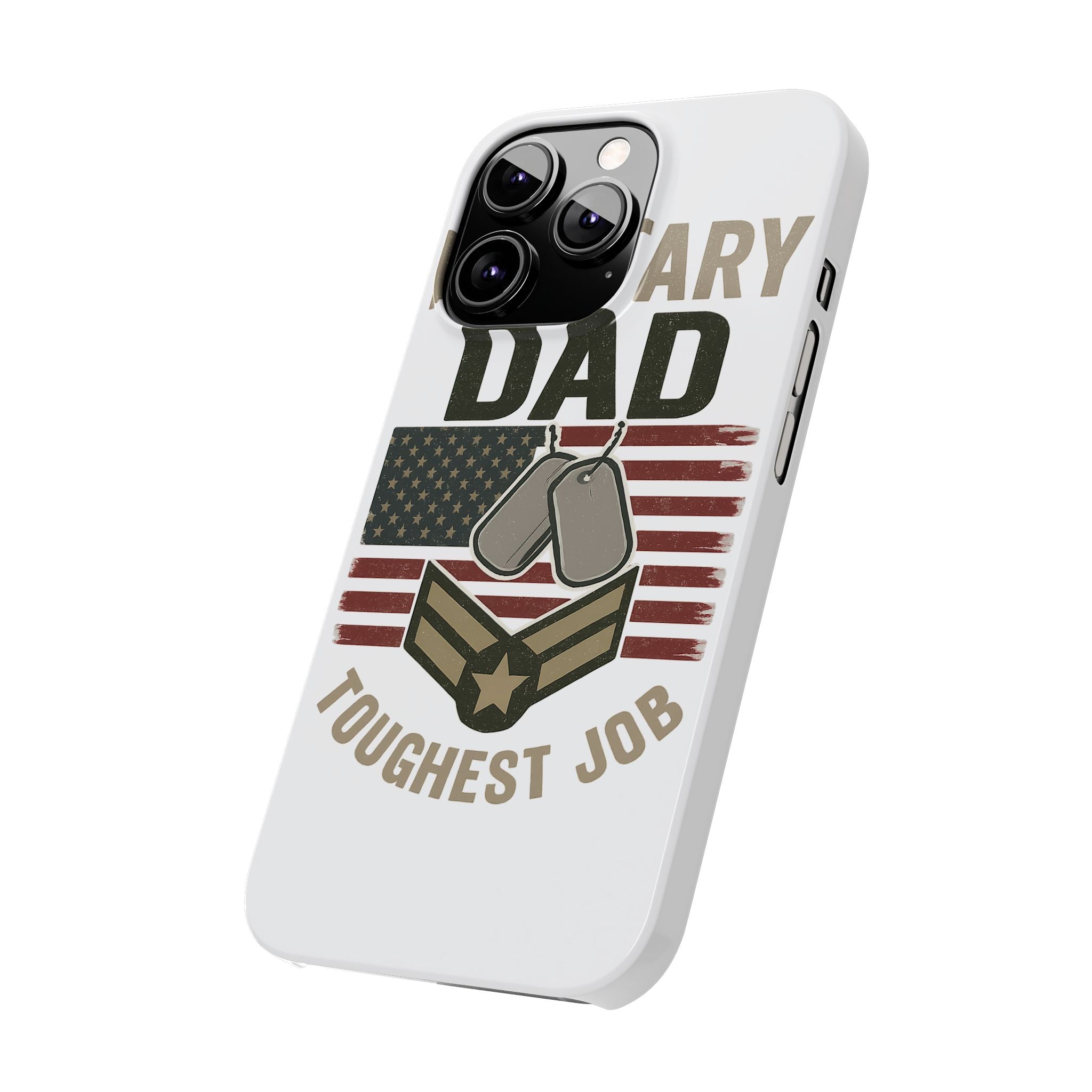 Military Dad Phone Case, Toughest Job Gift for Father of Soldier, Army Navy Marine Air Force Gift, Patriotic Phone Armor