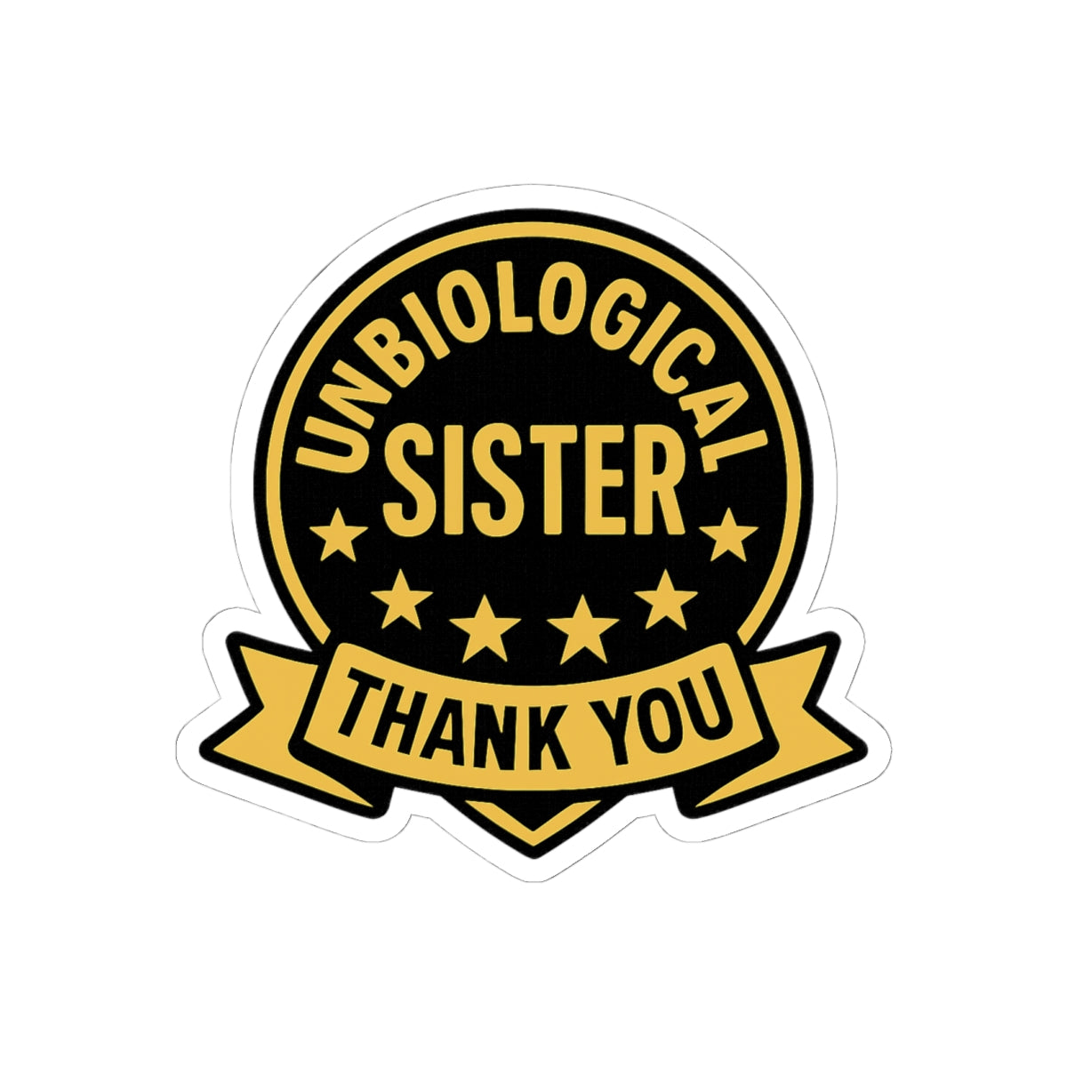 Unbiological Sister Sticker, Best Friend Gift, Chosen Family Decal, Thank You Sister Gift, Soul Sister Appreciation Gift