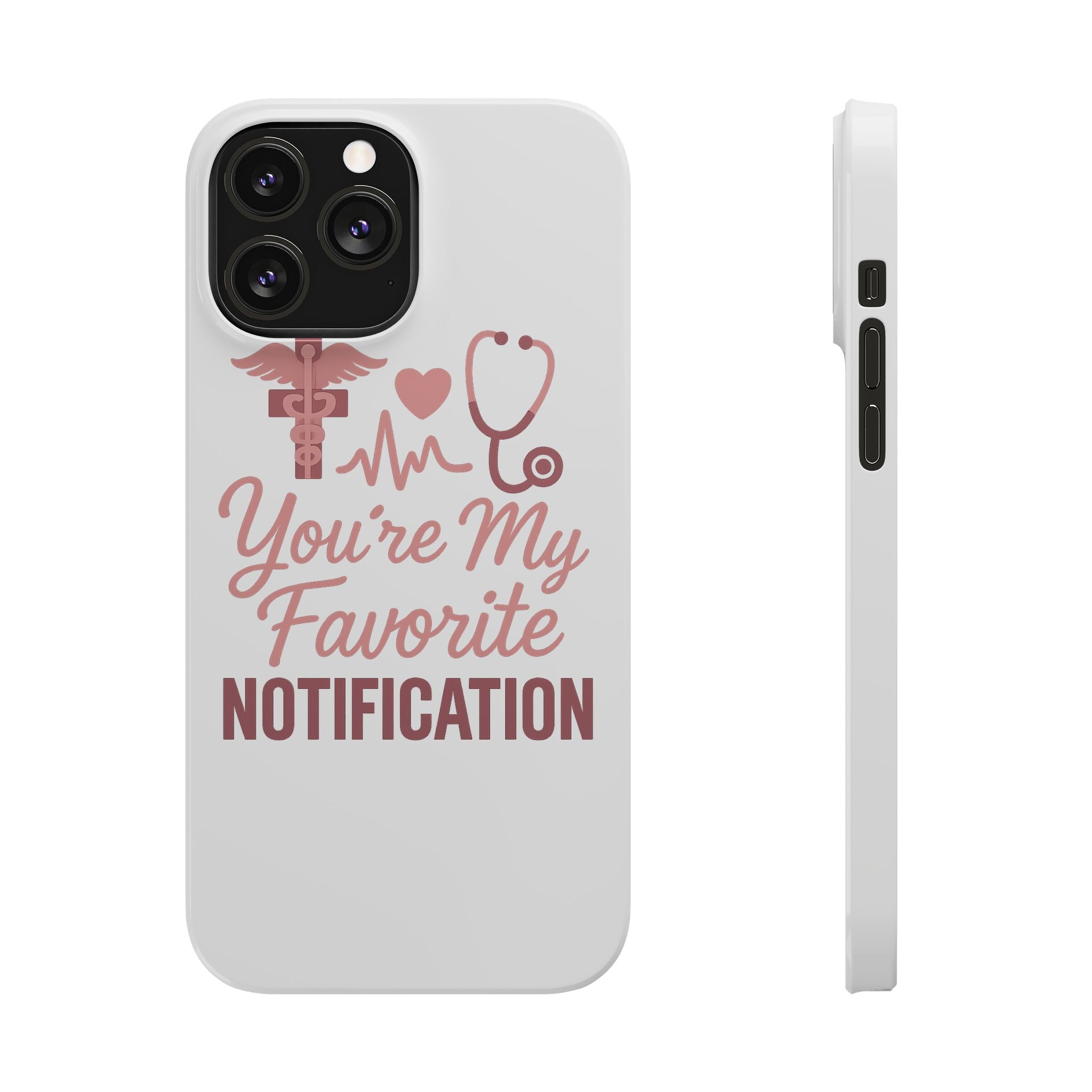 You're My Favorite Notification Phone Case Medical Nurse Doctor Gift Heartbeat Stethoscope Cute Romantic Healthcare Worker Pink