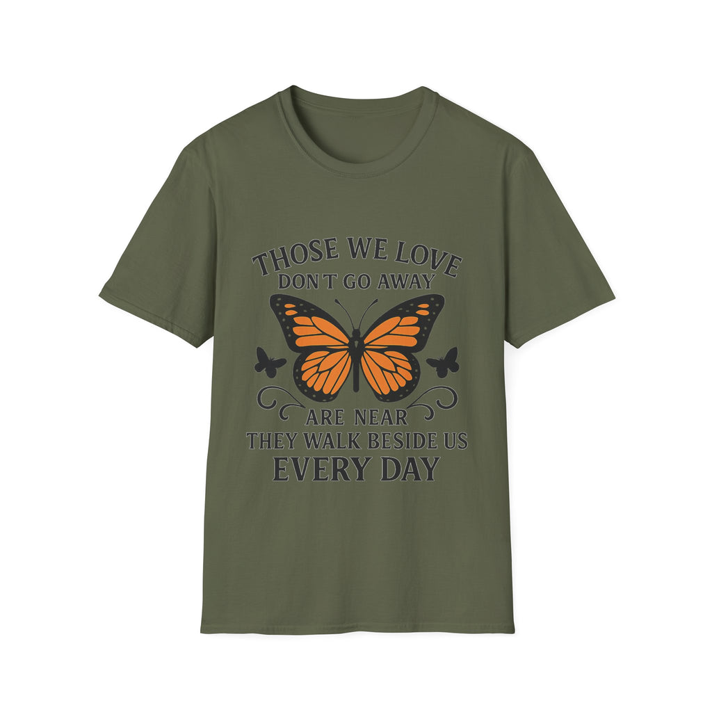 Memorial Shirt Those We Love Don't Go Away Butterfly Grief Comfort Tee Sympathy Gift Remembrance Bereavement Loss Tshirt Women